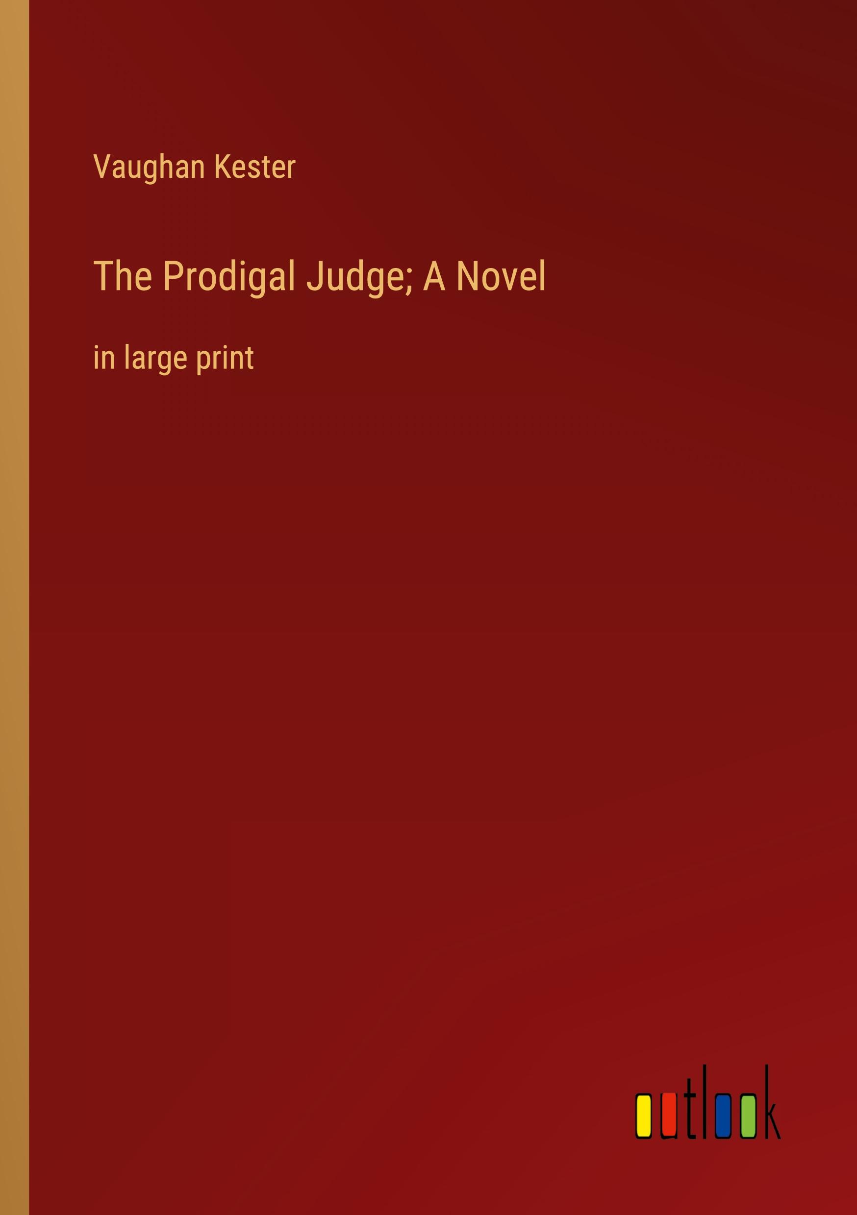 The Prodigal Judge; A Novel