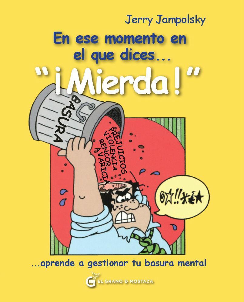 En ese momento en que dices-- "¡Mierda!" : -- aprende a gestionar tu basura mental