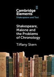 Shakespeare, Malone and the Problems of Chronology