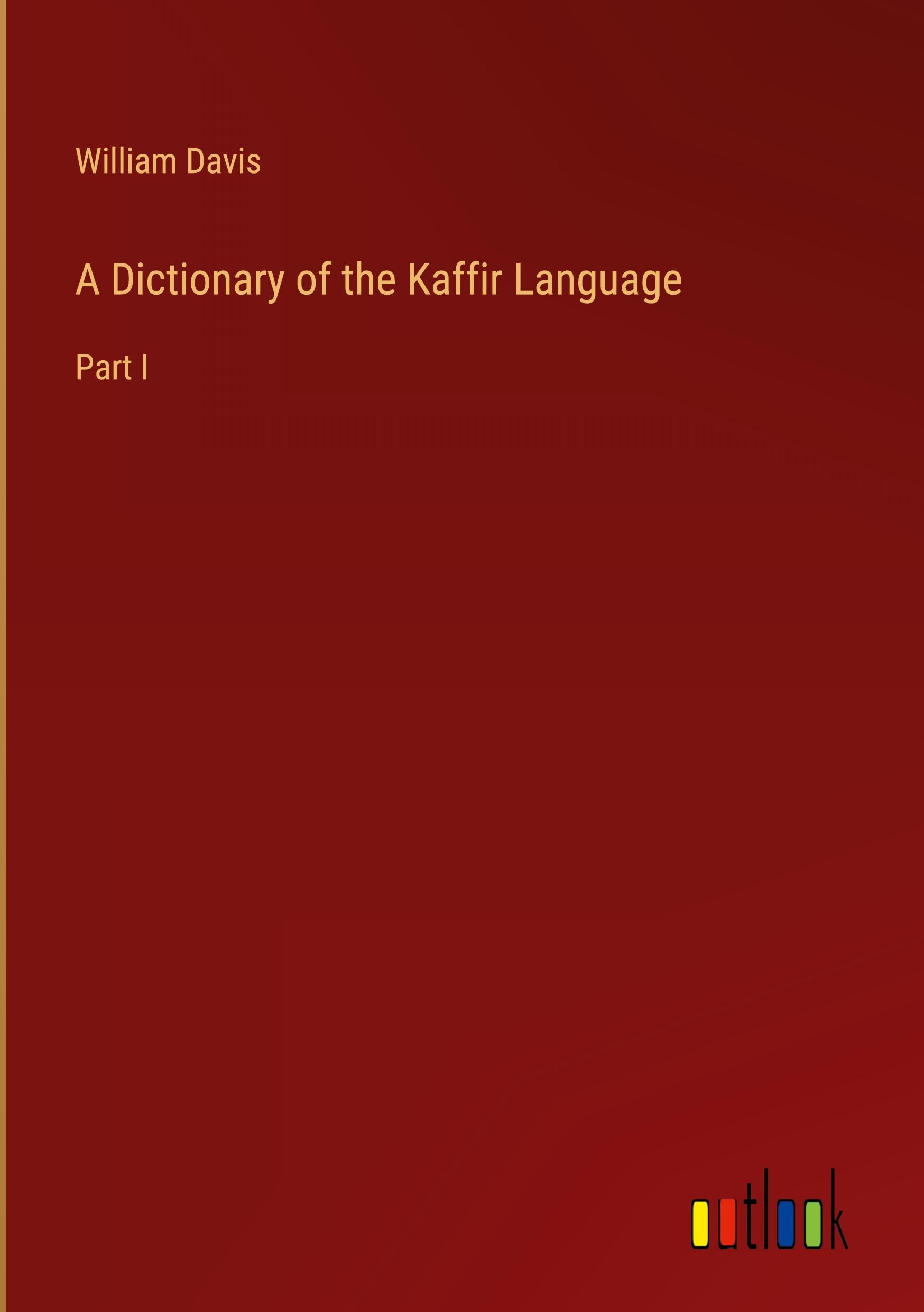 A Dictionary of the Kaffir Language