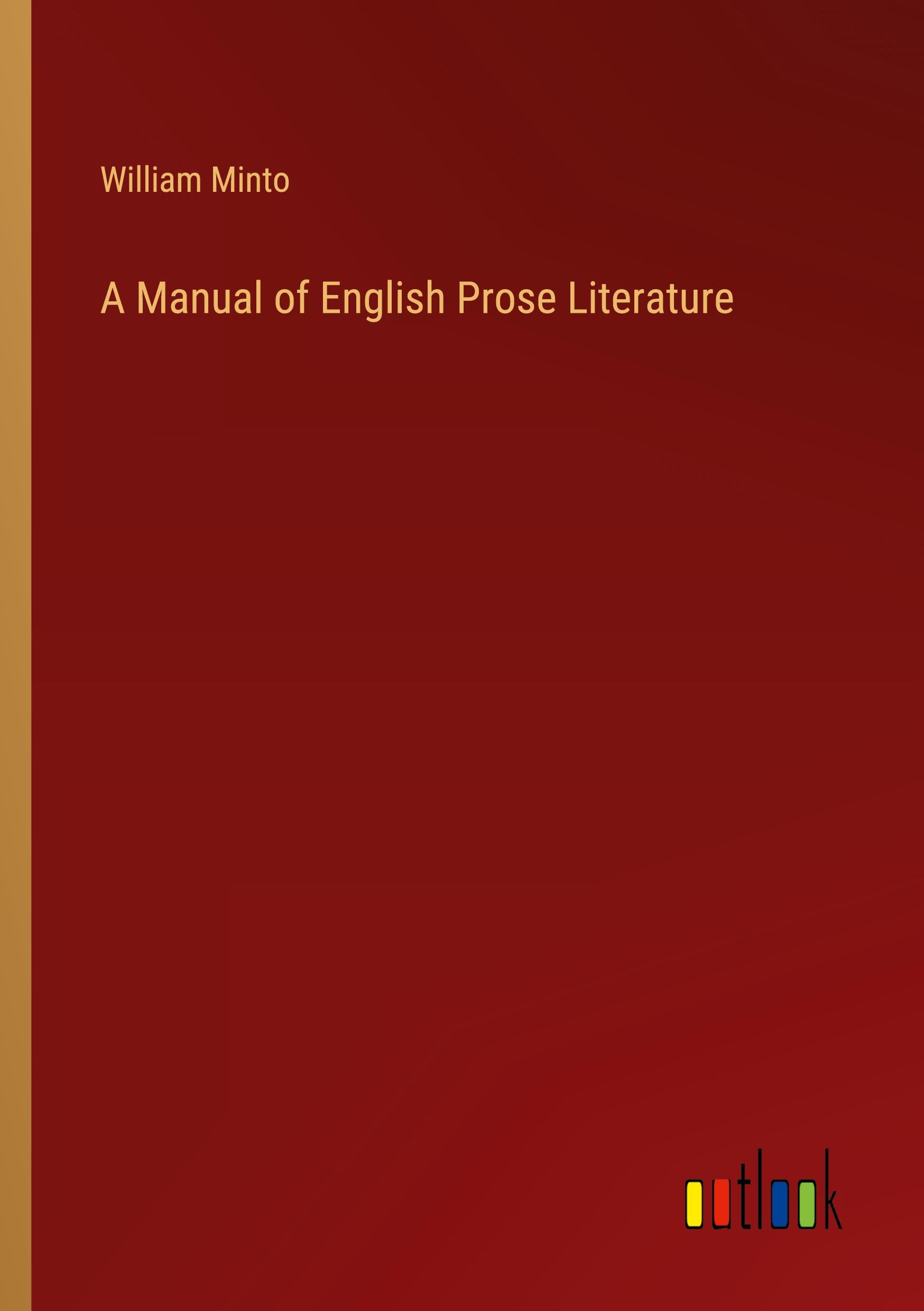 A Manual of English Prose Literature