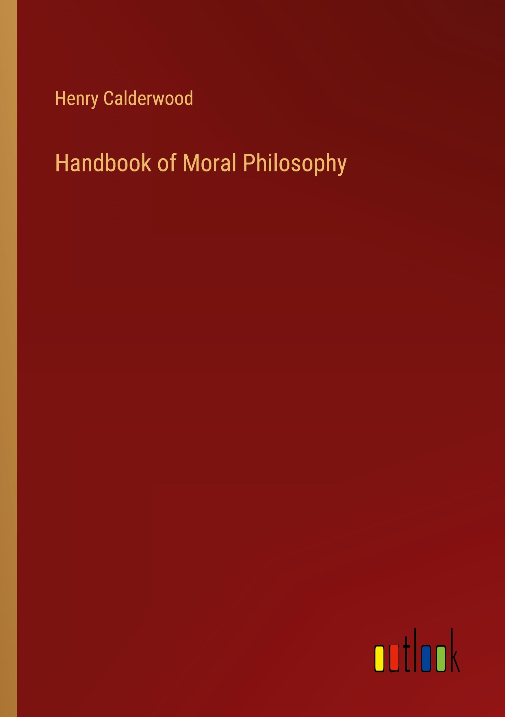 Handbook of Moral Philosophy