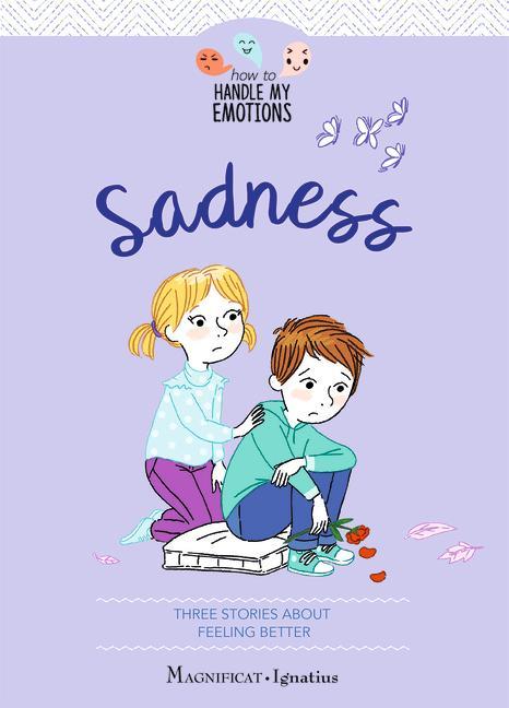 Sadness: Three Stories about Feeling Better Volume 4