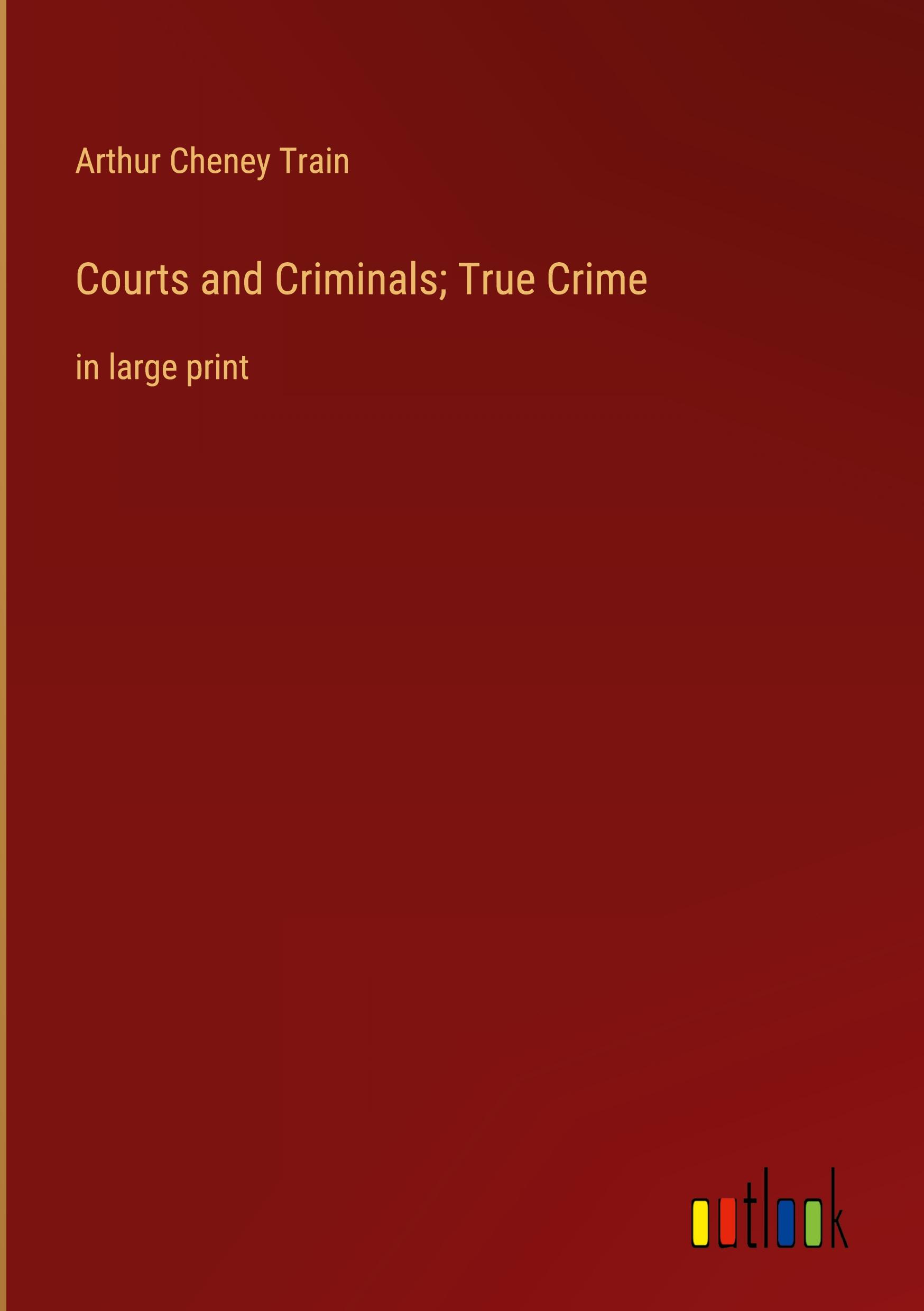 Courts and Criminals; True Crime