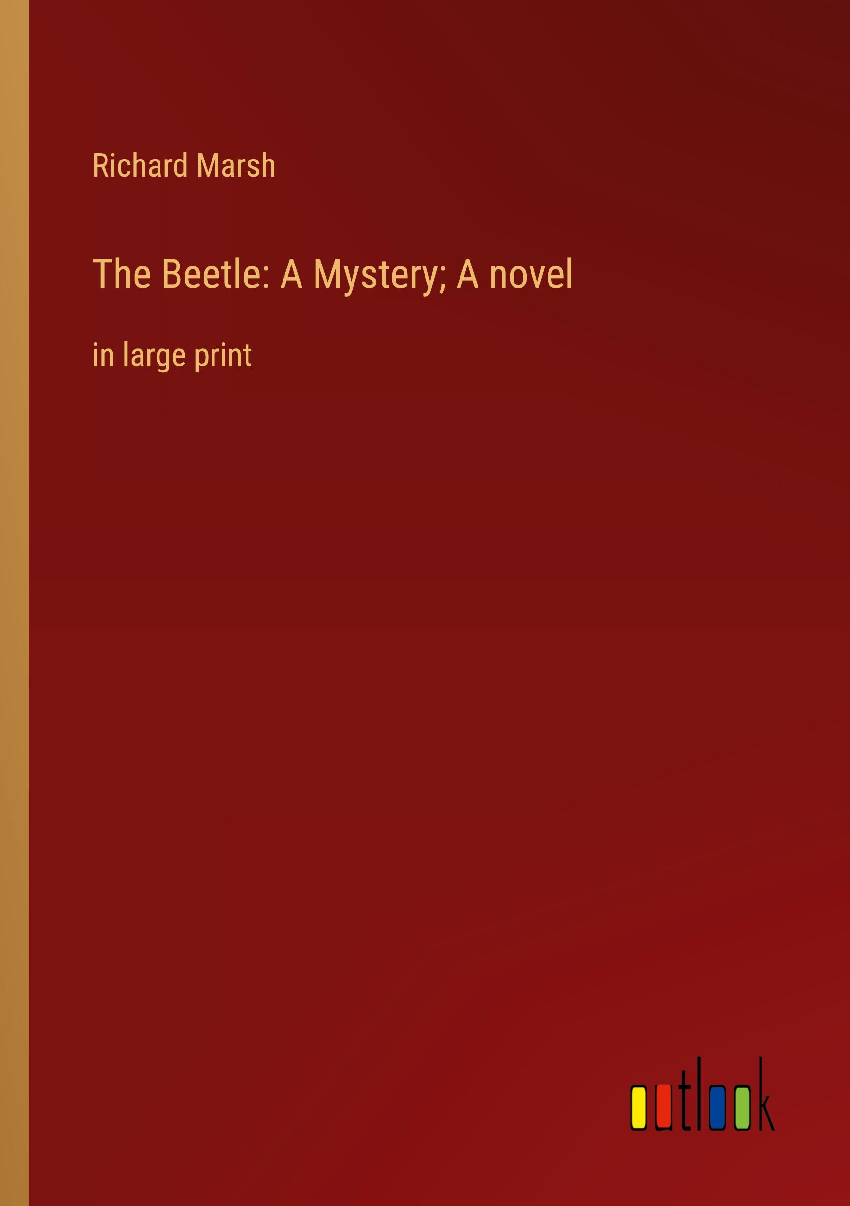 The Beetle: A Mystery; A novel