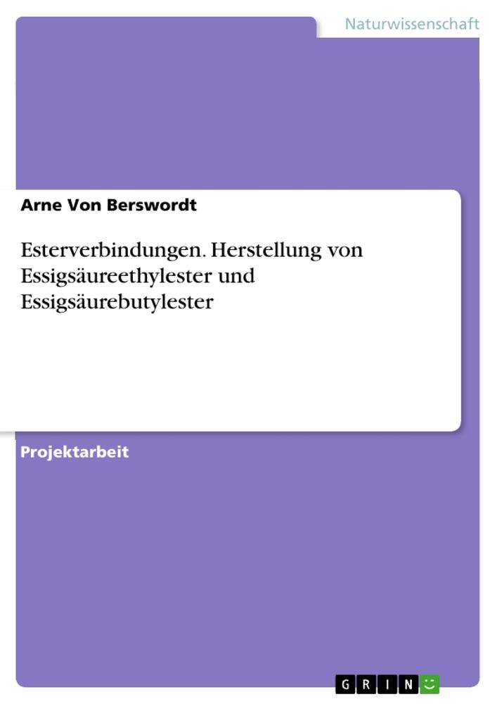 Esterverbindungen. Herstellung von Essigsäureethylester und Essigsäurebutylester