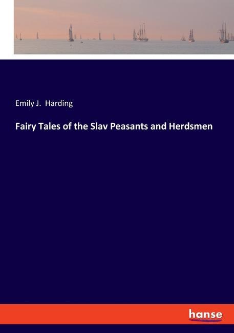 Fairy Tales of the Slav Peasants and Herdsmen