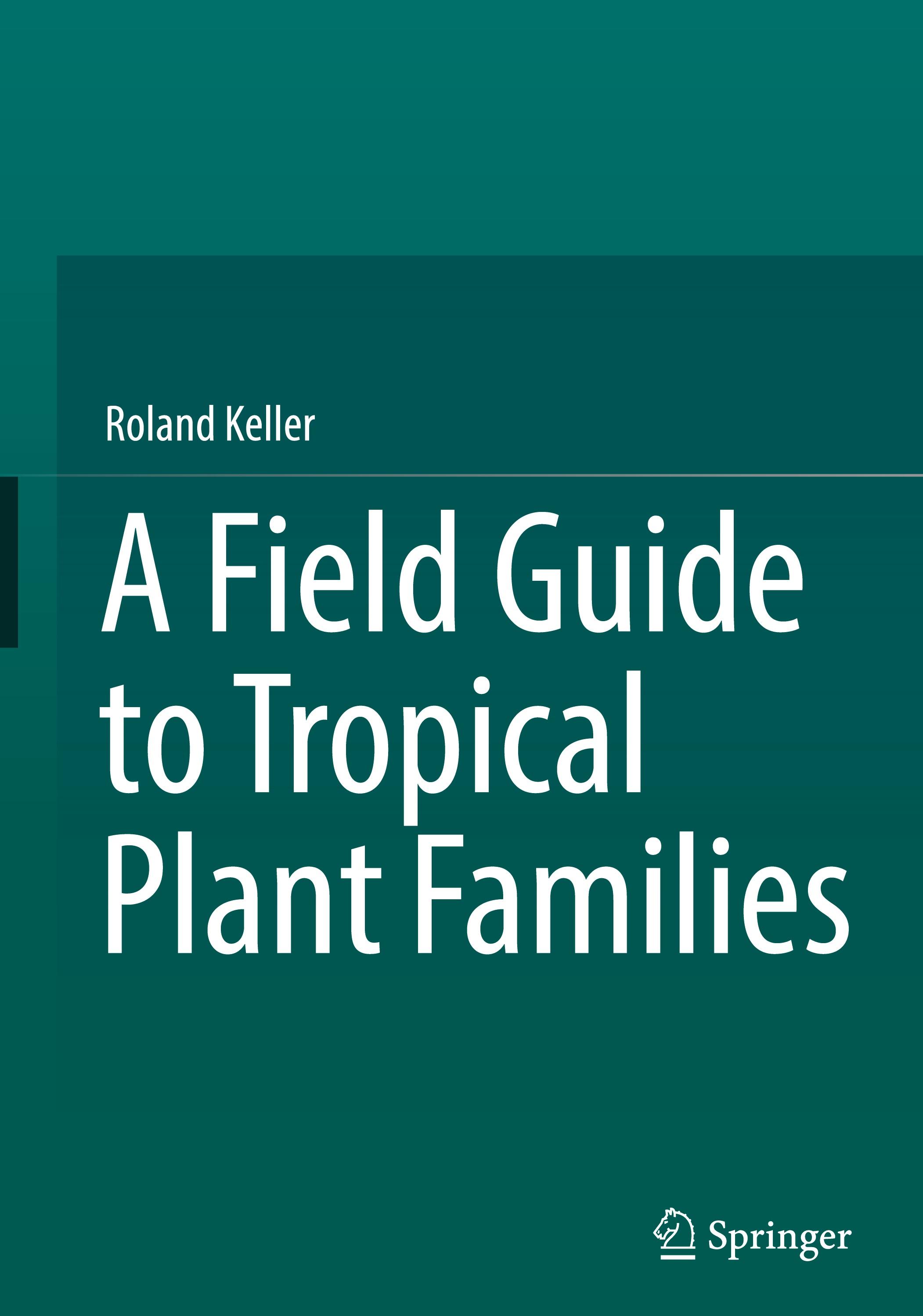 A Field Guide to Tropical Plant Families