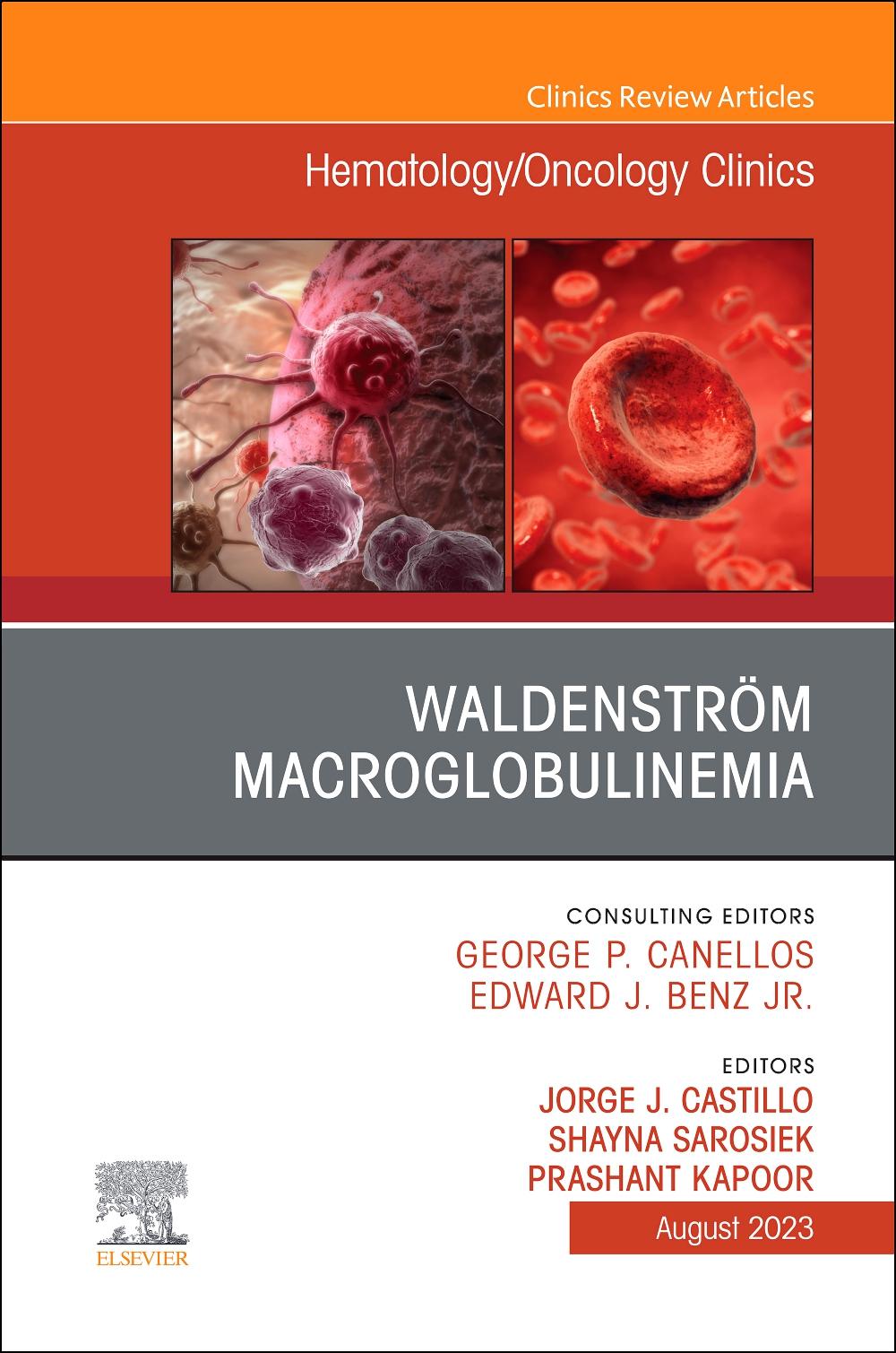 Waldenström Macroglobulinemia, an Issue of Hematology/Oncology Clinics of North America