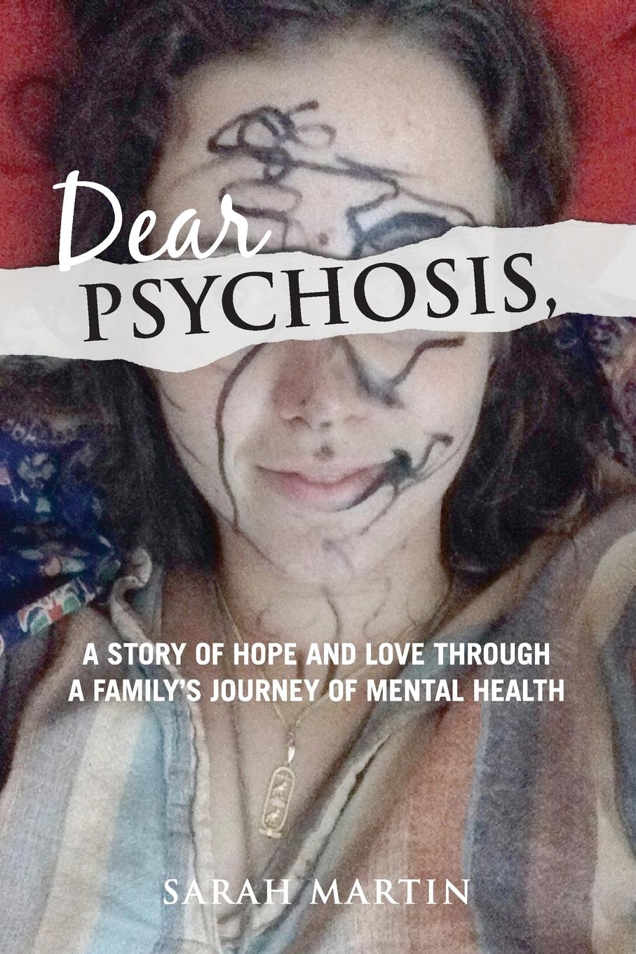 Dear Psychosis,