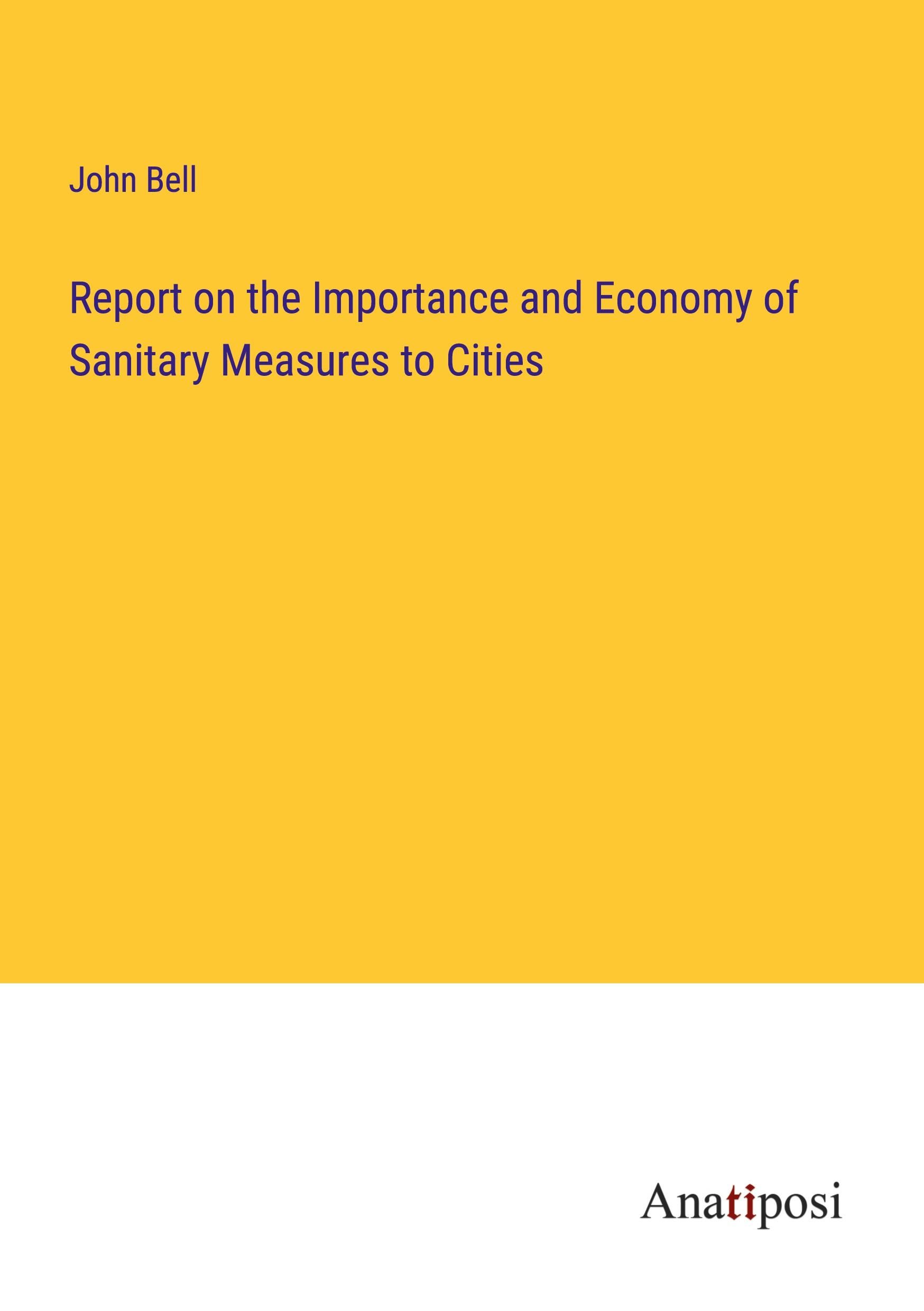 Report on the Importance and Economy of Sanitary Measures to Cities