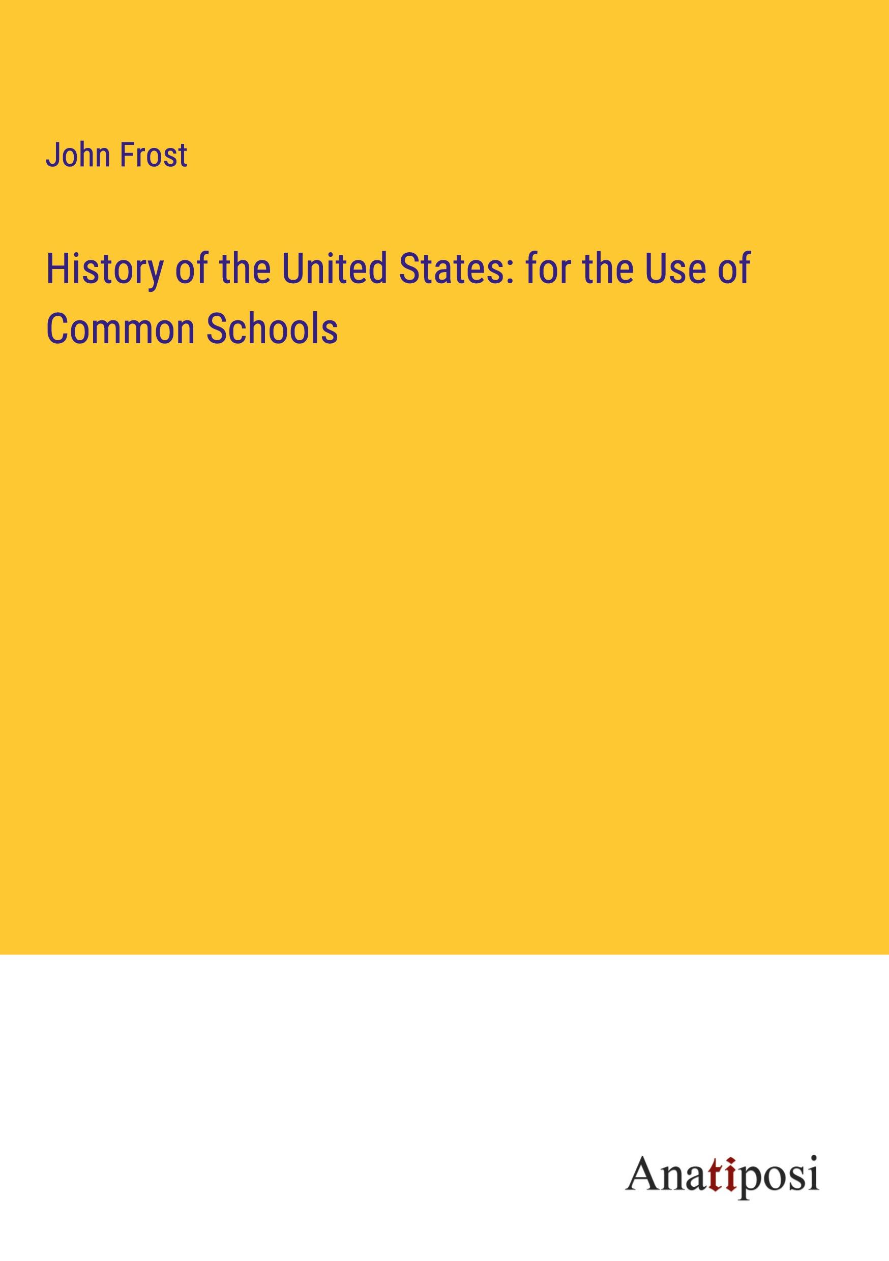 History of the United States: for the Use of Common Schools