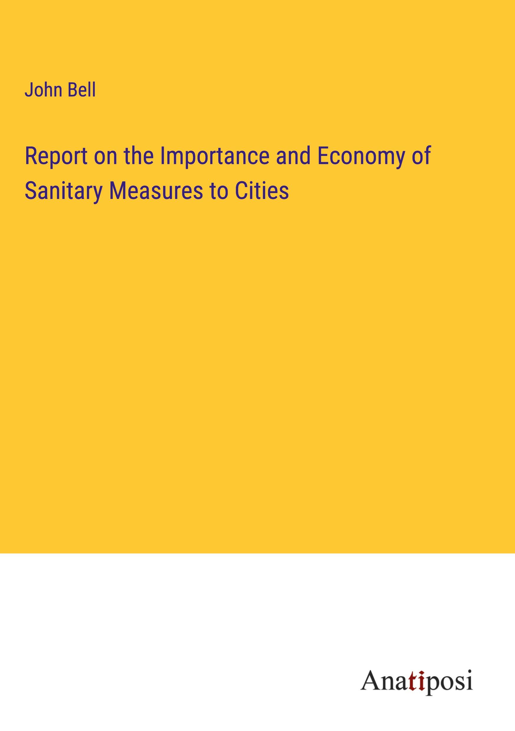 Report on the Importance and Economy of Sanitary Measures to Cities