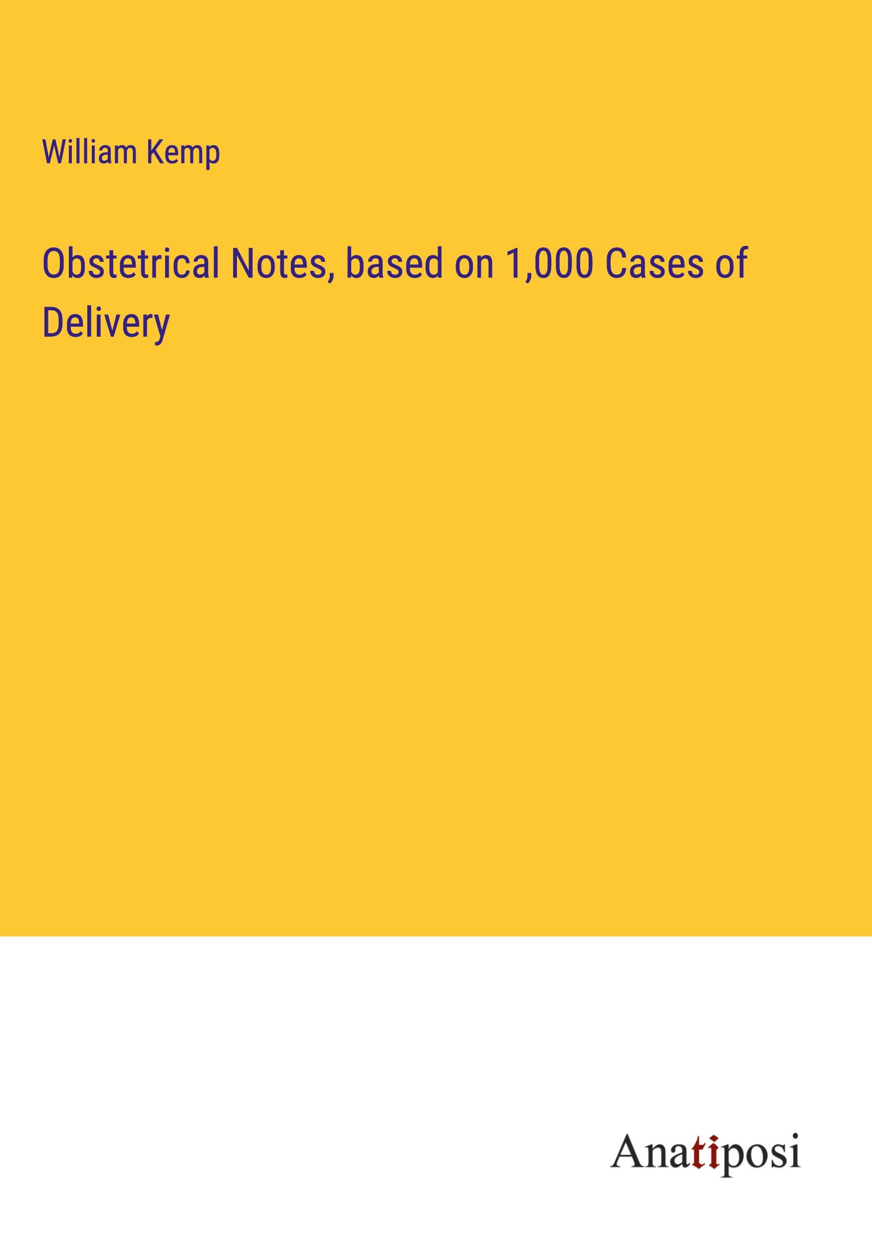 Obstetrical Notes, based on 1,000 Cases of Delivery