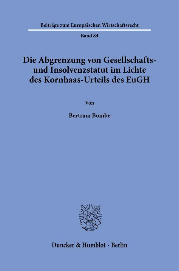 Die Abgrenzung von Gesellschafts- und Insolvenzstatut im Lichte des Kornhaas-Urteils des EuGH