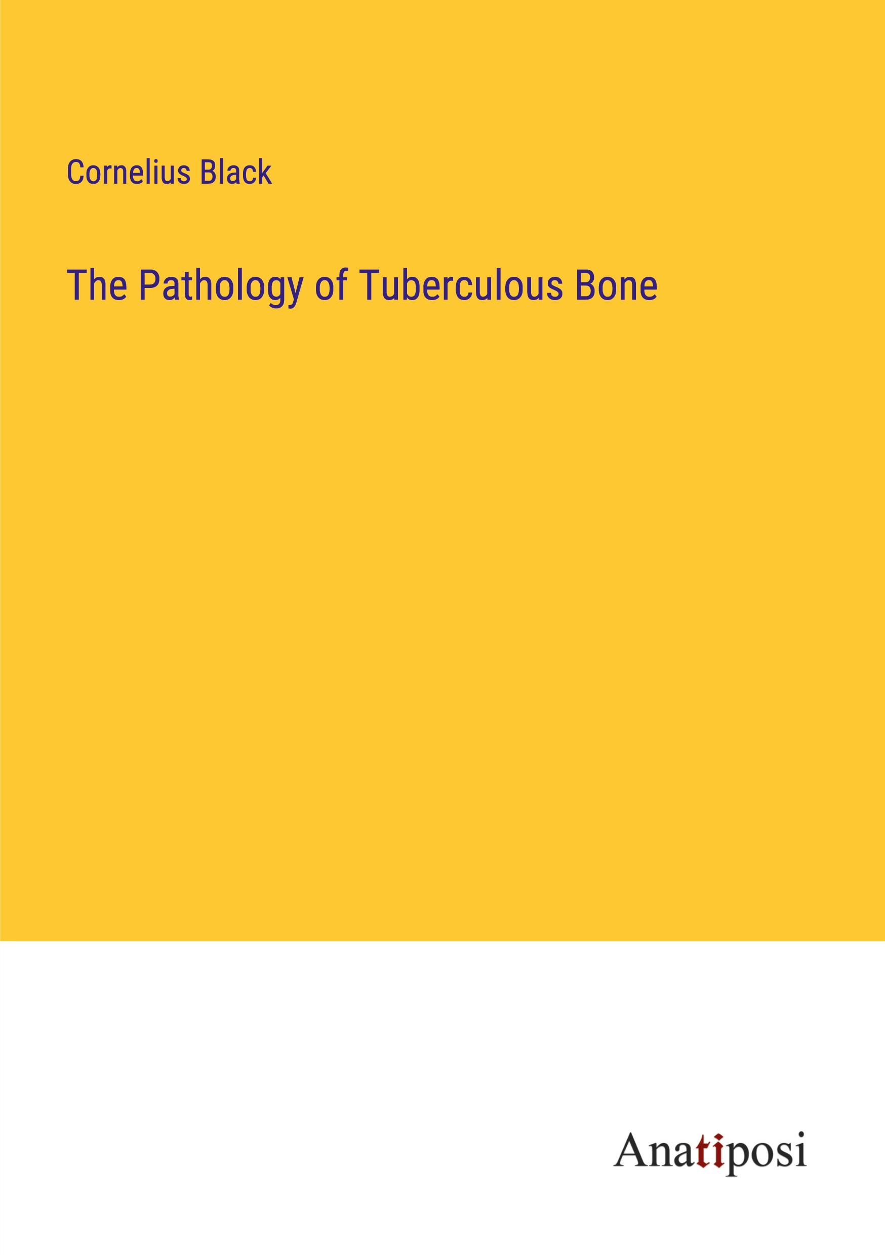 The Pathology of Tuberculous Bone