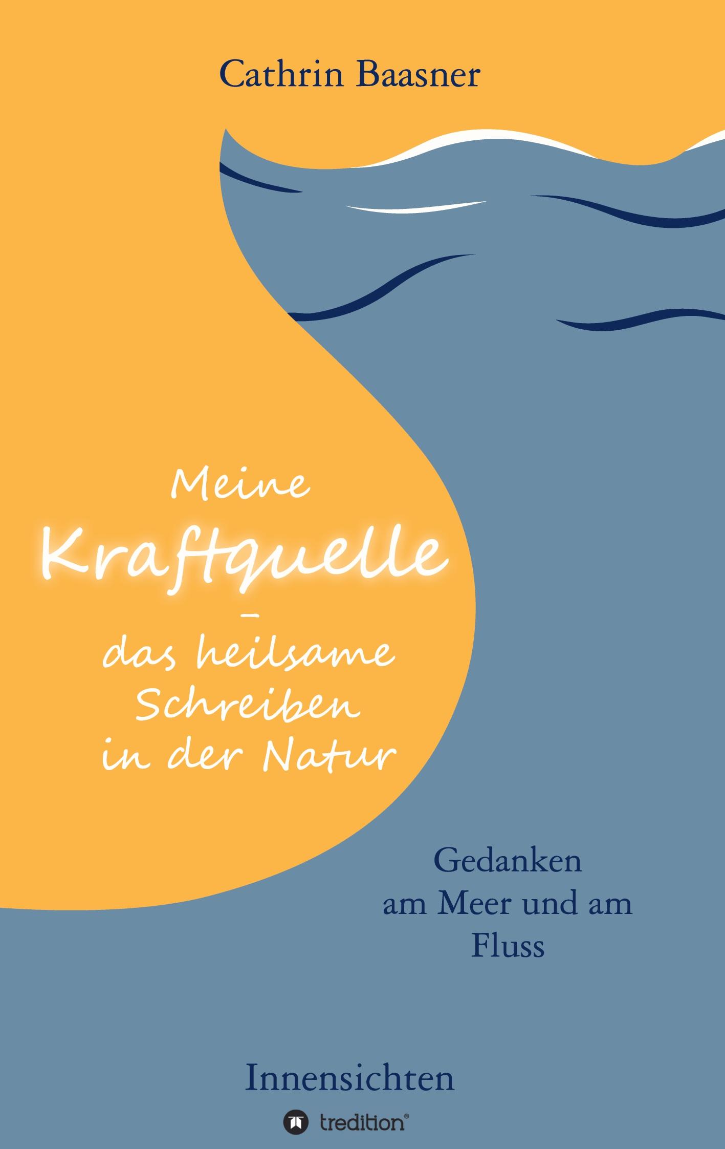 Meine Kraftquelle - das heilsame Schreiben in der Natur