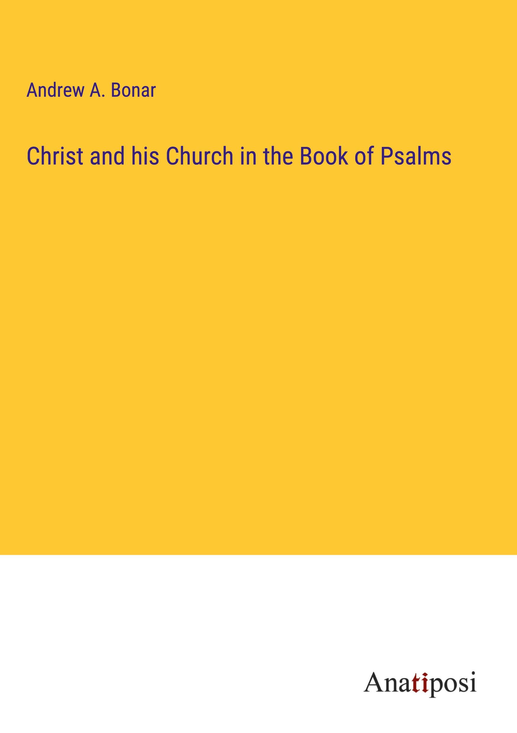 Christ and his Church in the Book of Psalms