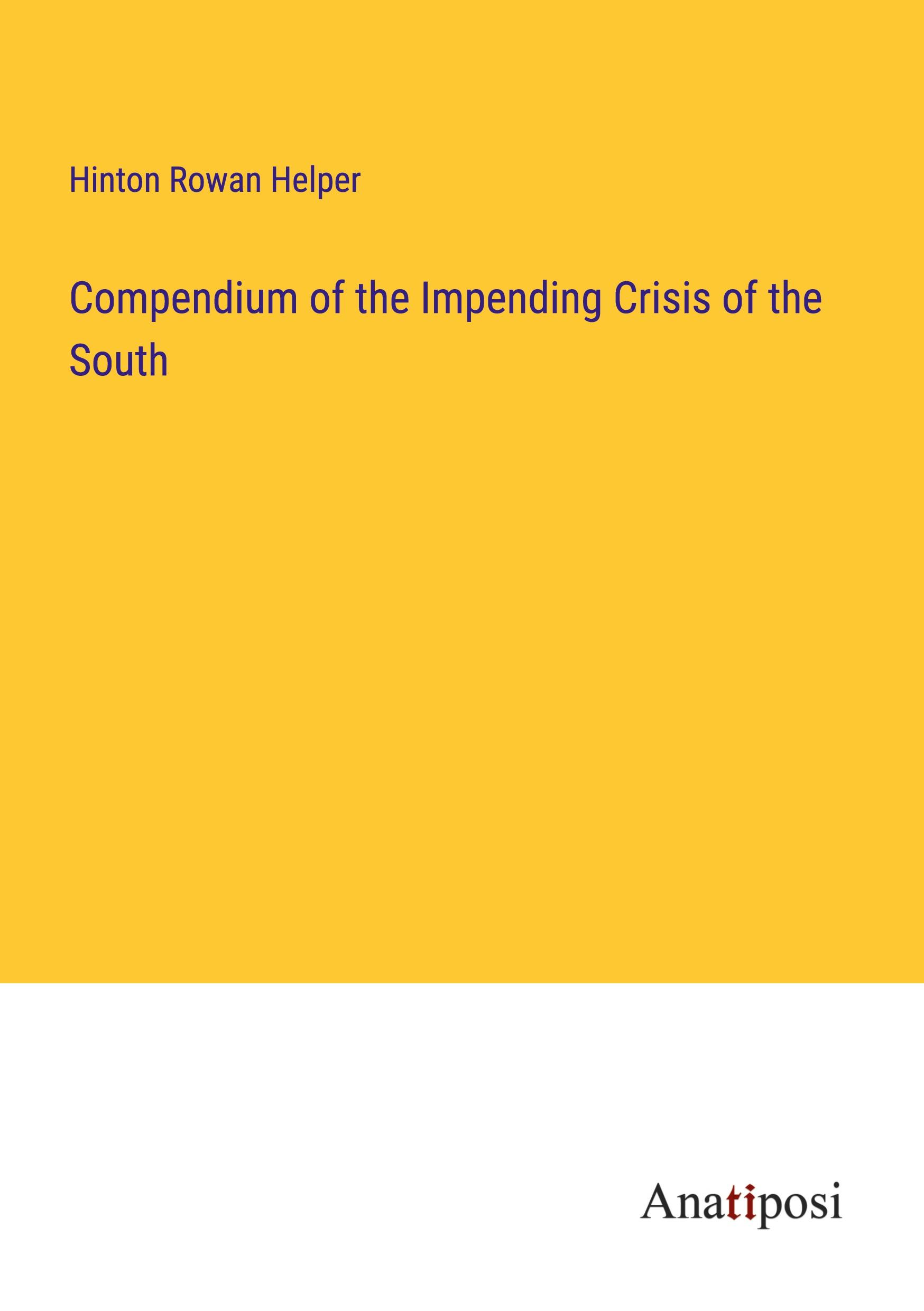 Compendium of the Impending Crisis of the South