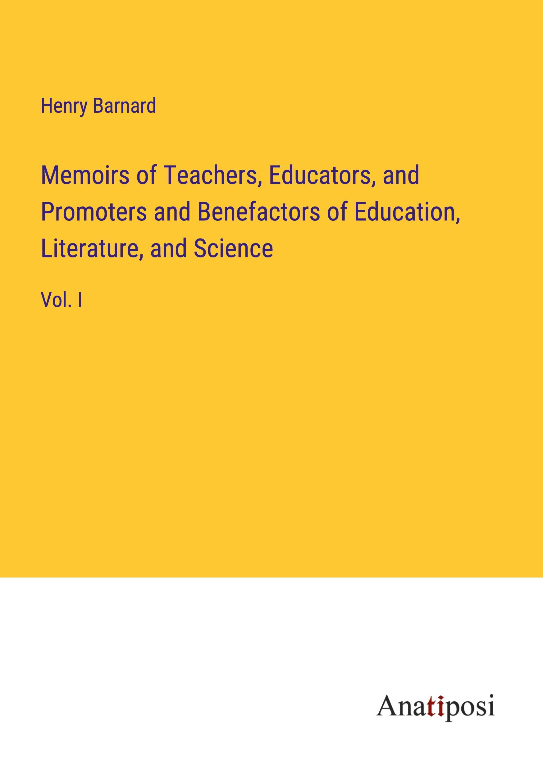 Memoirs of Teachers, Educators, and Promoters and Benefactors of Education, Literature, and Science