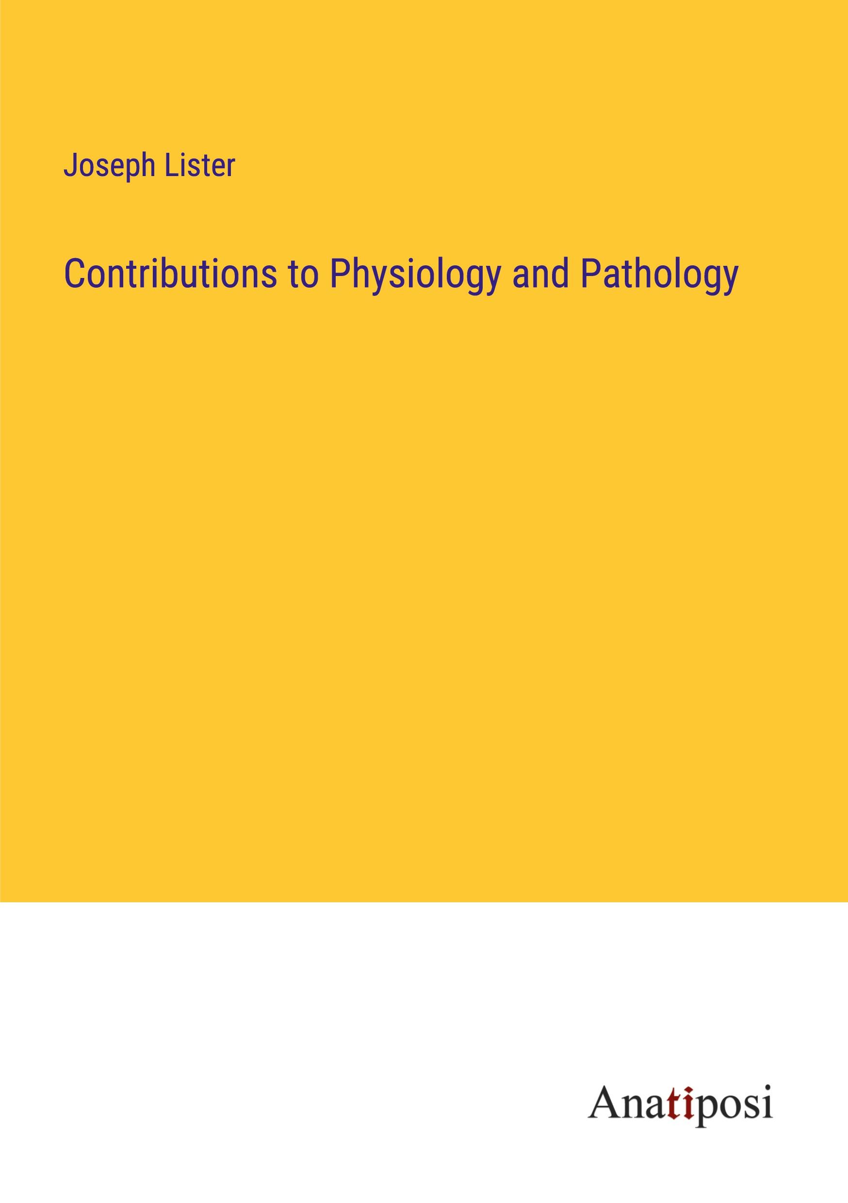 Contributions to Physiology and Pathology