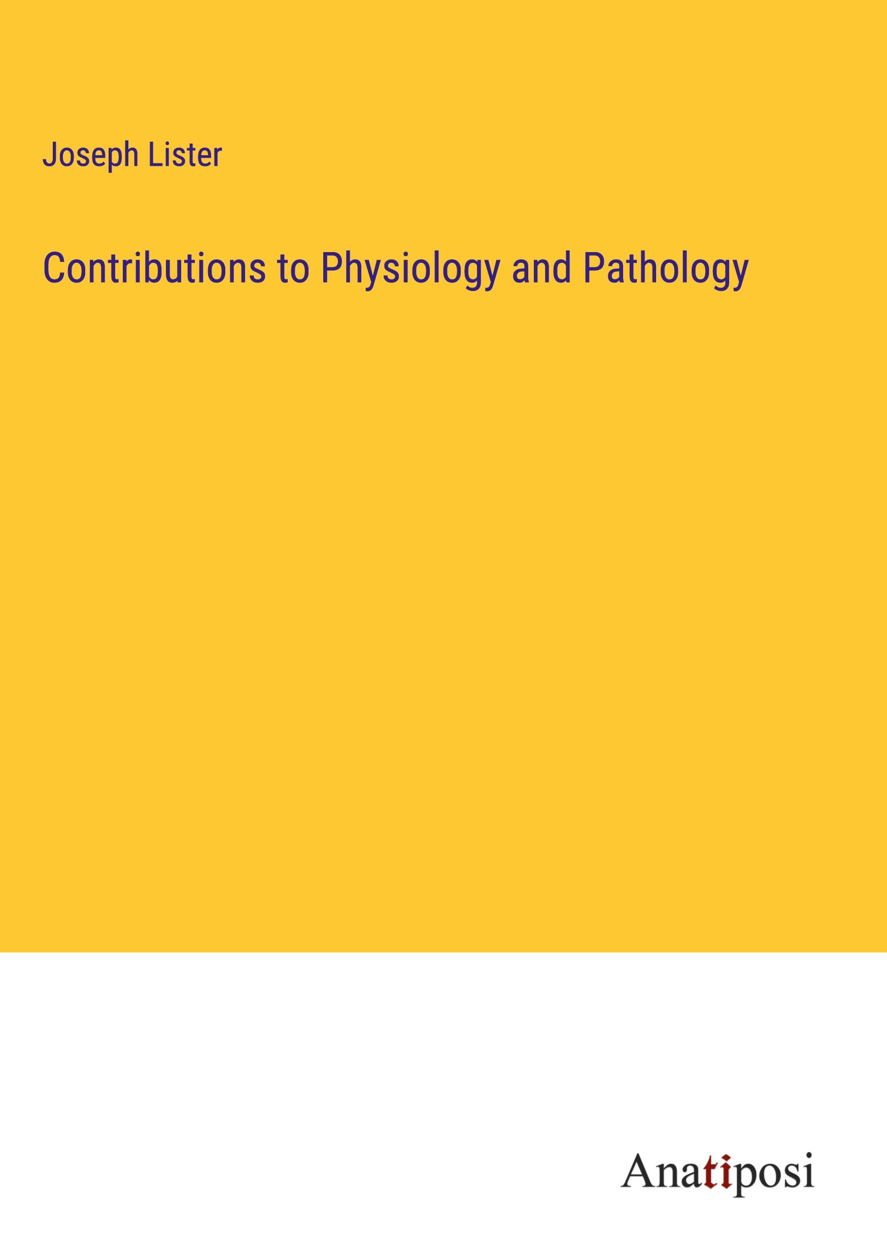 Contributions to Physiology and Pathology