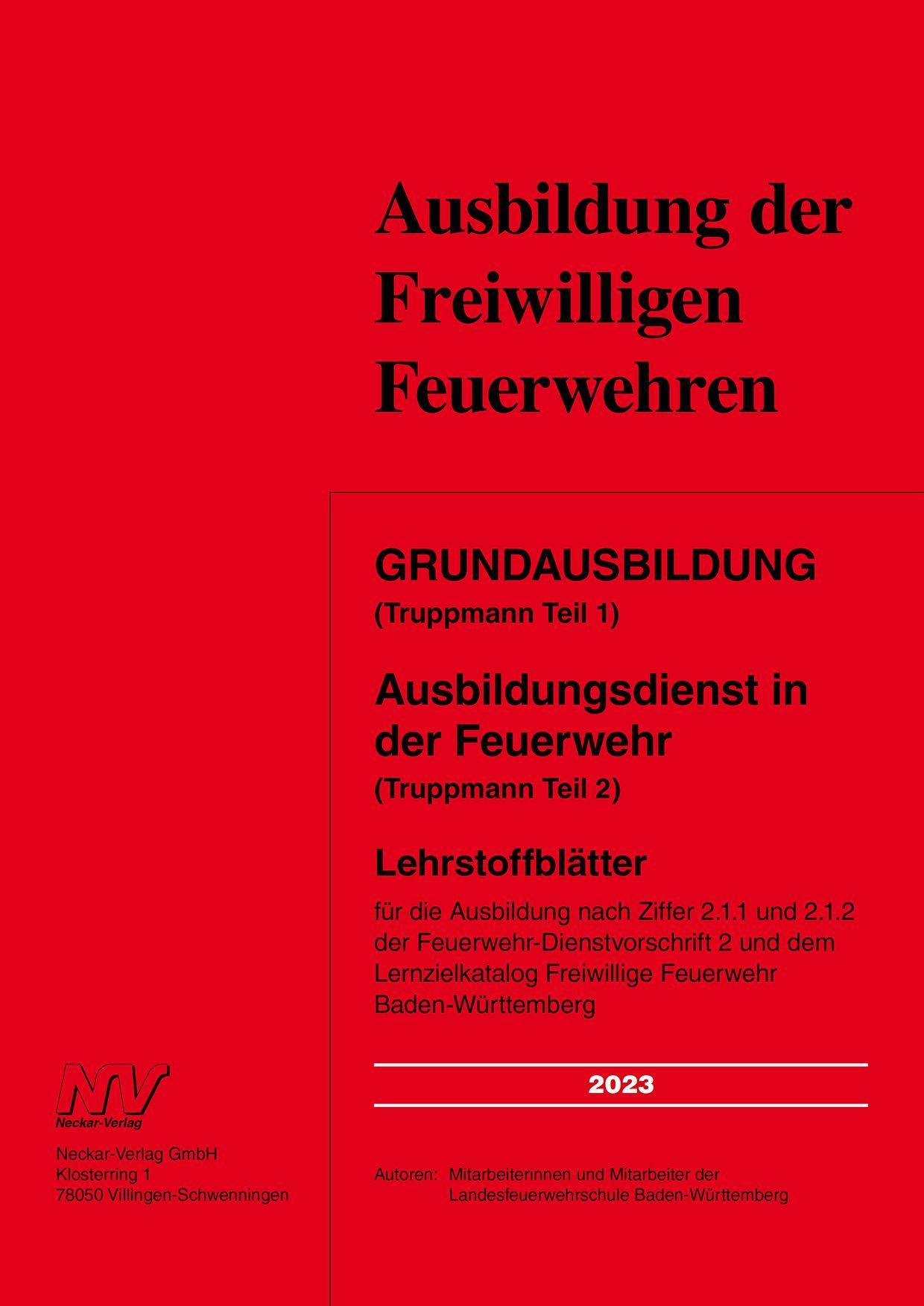 Grundausbildung (Truppmann Teil 1 ) Ausbildungsdienst in der Feuerwehr (Truppmann Teil 2)