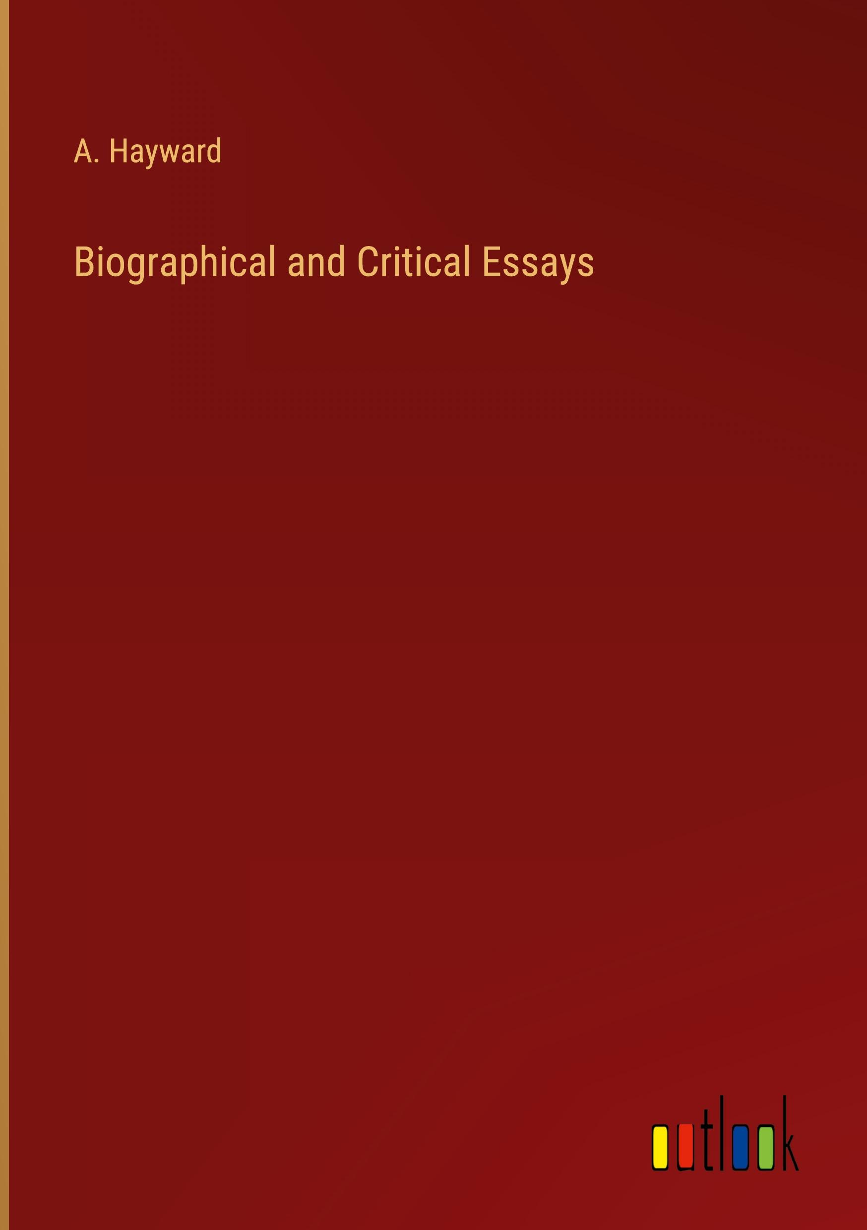 Biographical and Critical Essays