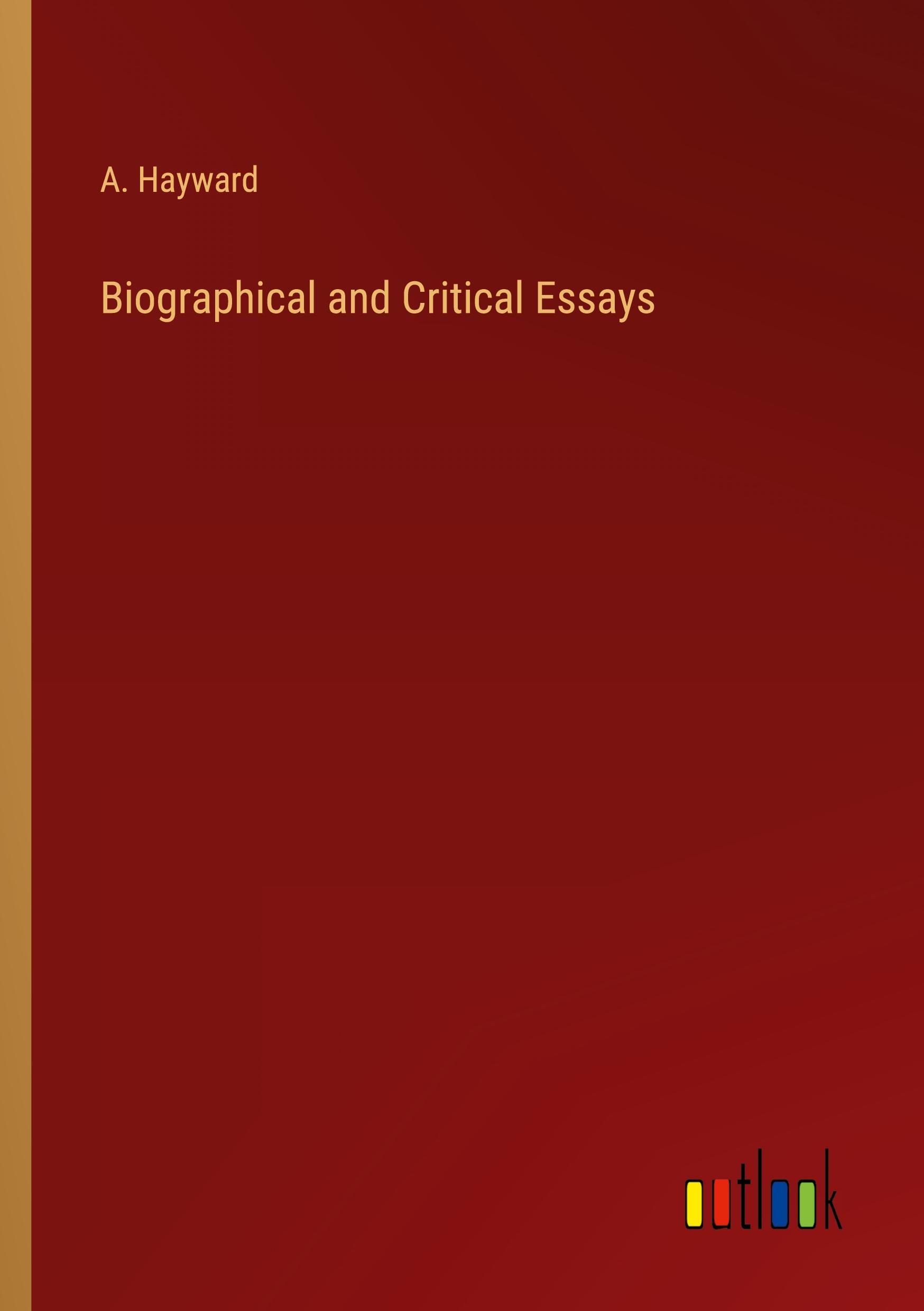 Biographical and Critical Essays