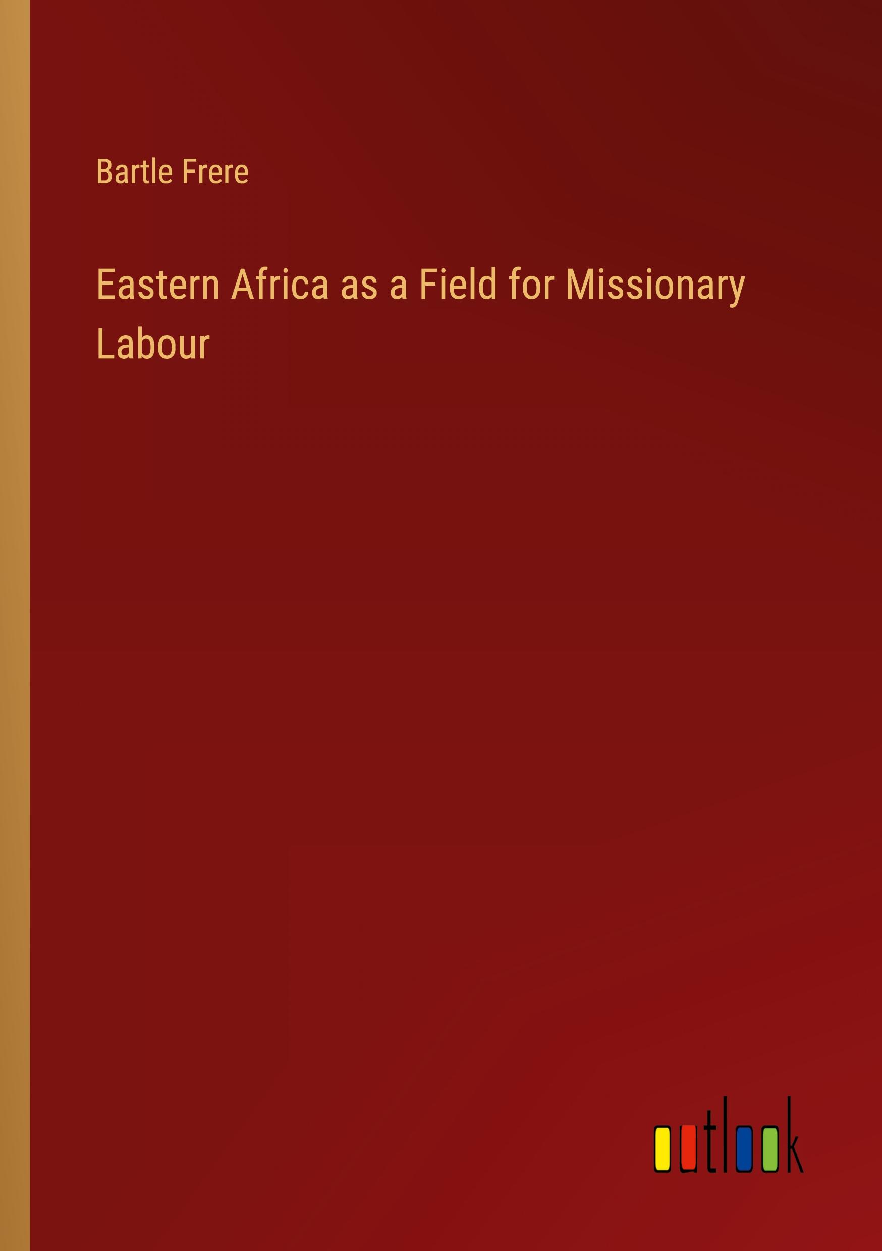 Eastern Africa as a Field for Missionary Labour