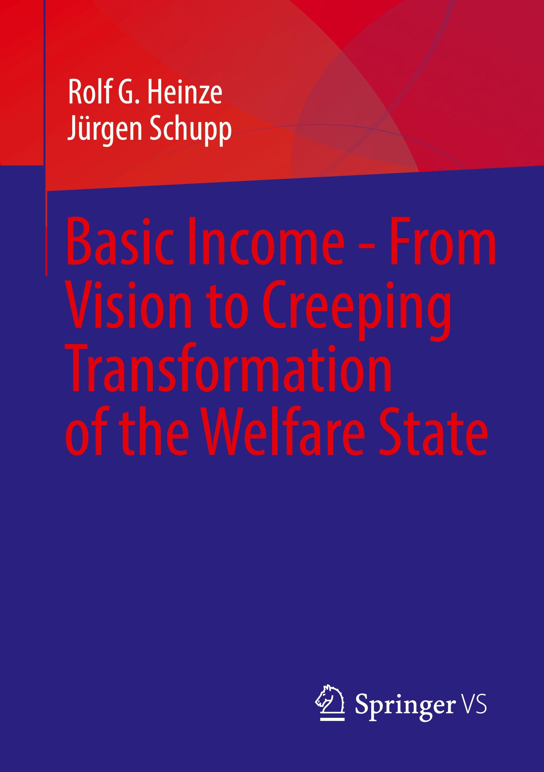 Basic Income - From Vision to Creeping Transformation of the Welfare State