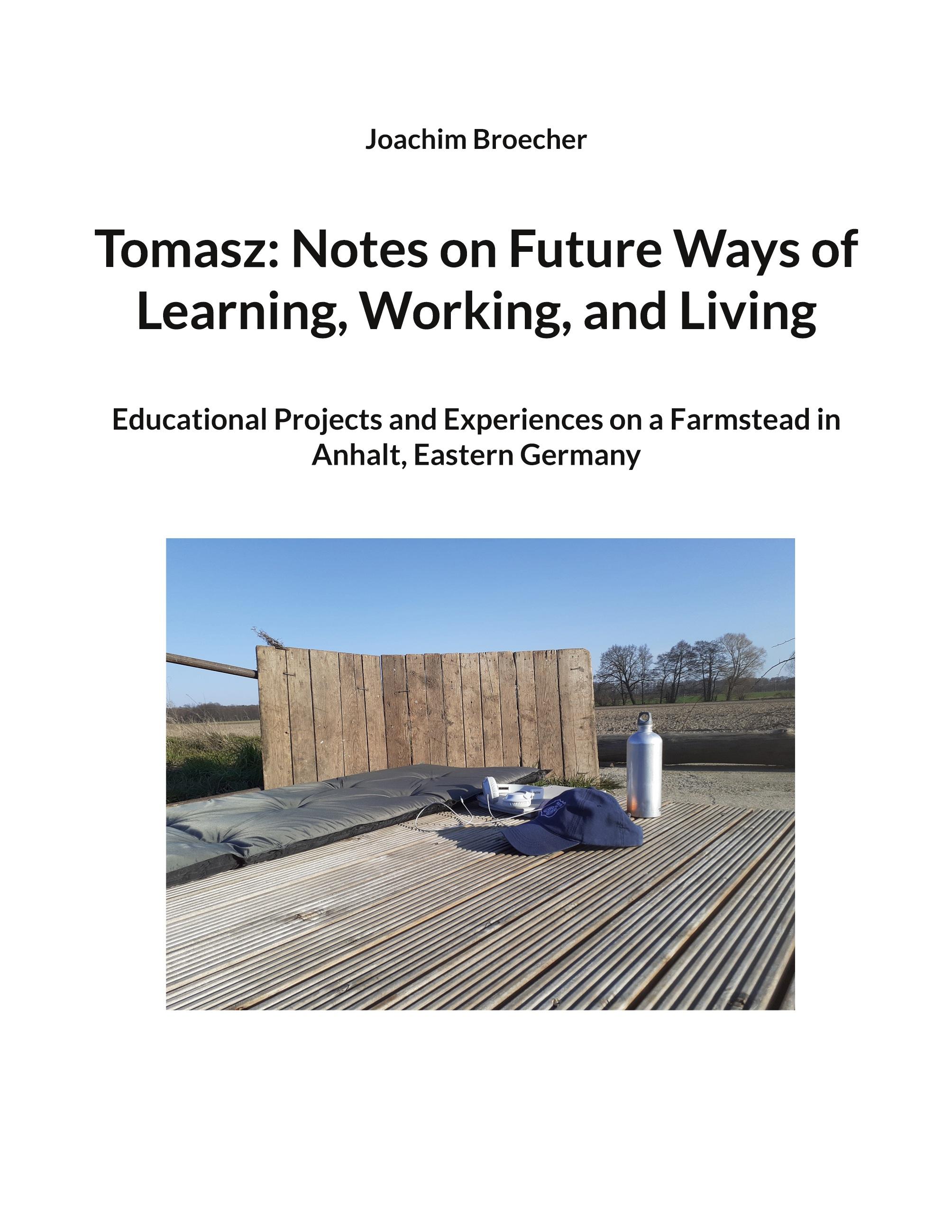 Tomasz: Notes on Future Ways of Learning, Working, and Living