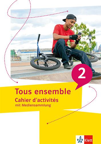 Tous ensemble 2. Cahier d`activités mit Mediensammlung Cahier d`activités