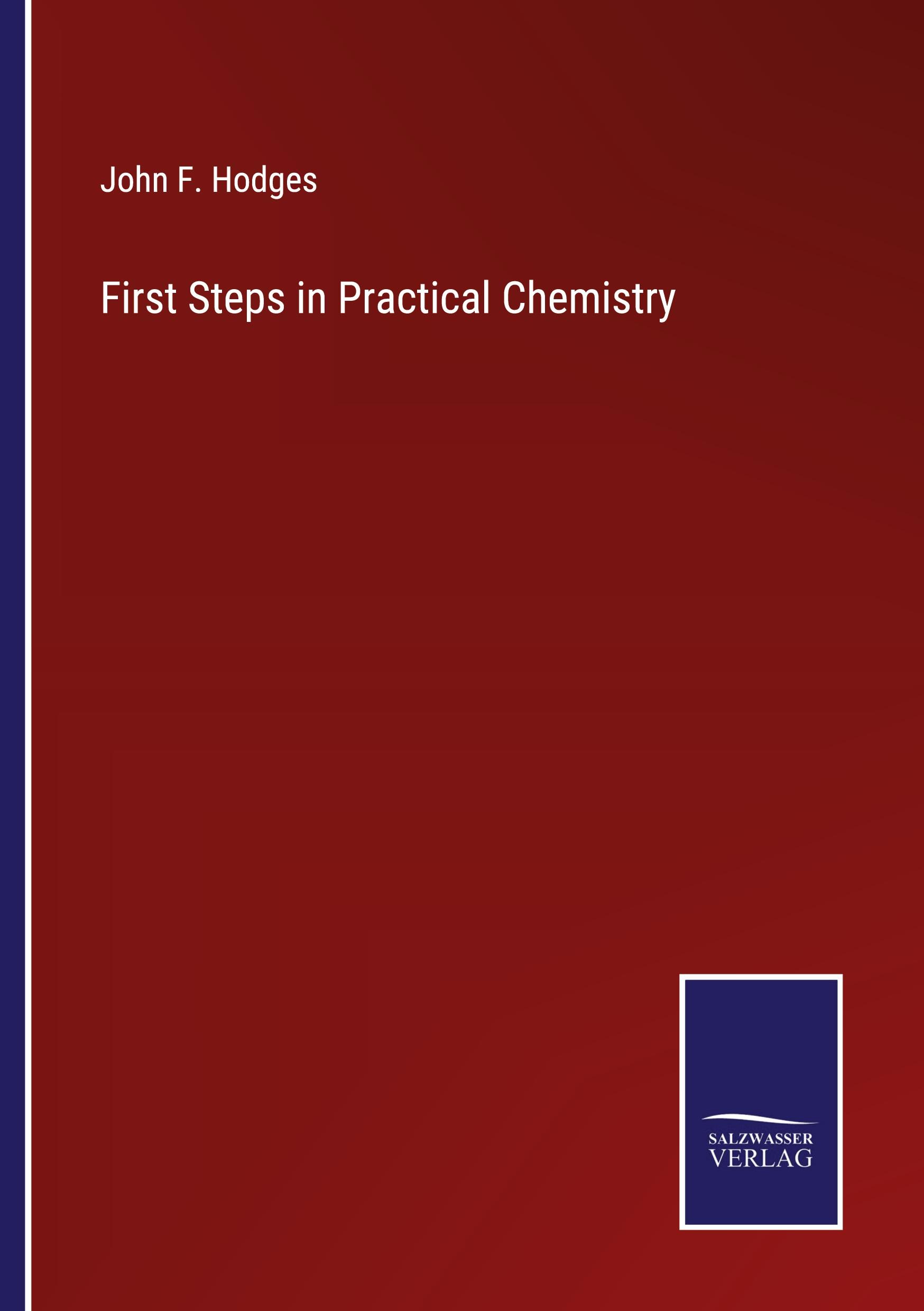 First Steps in Practical Chemistry