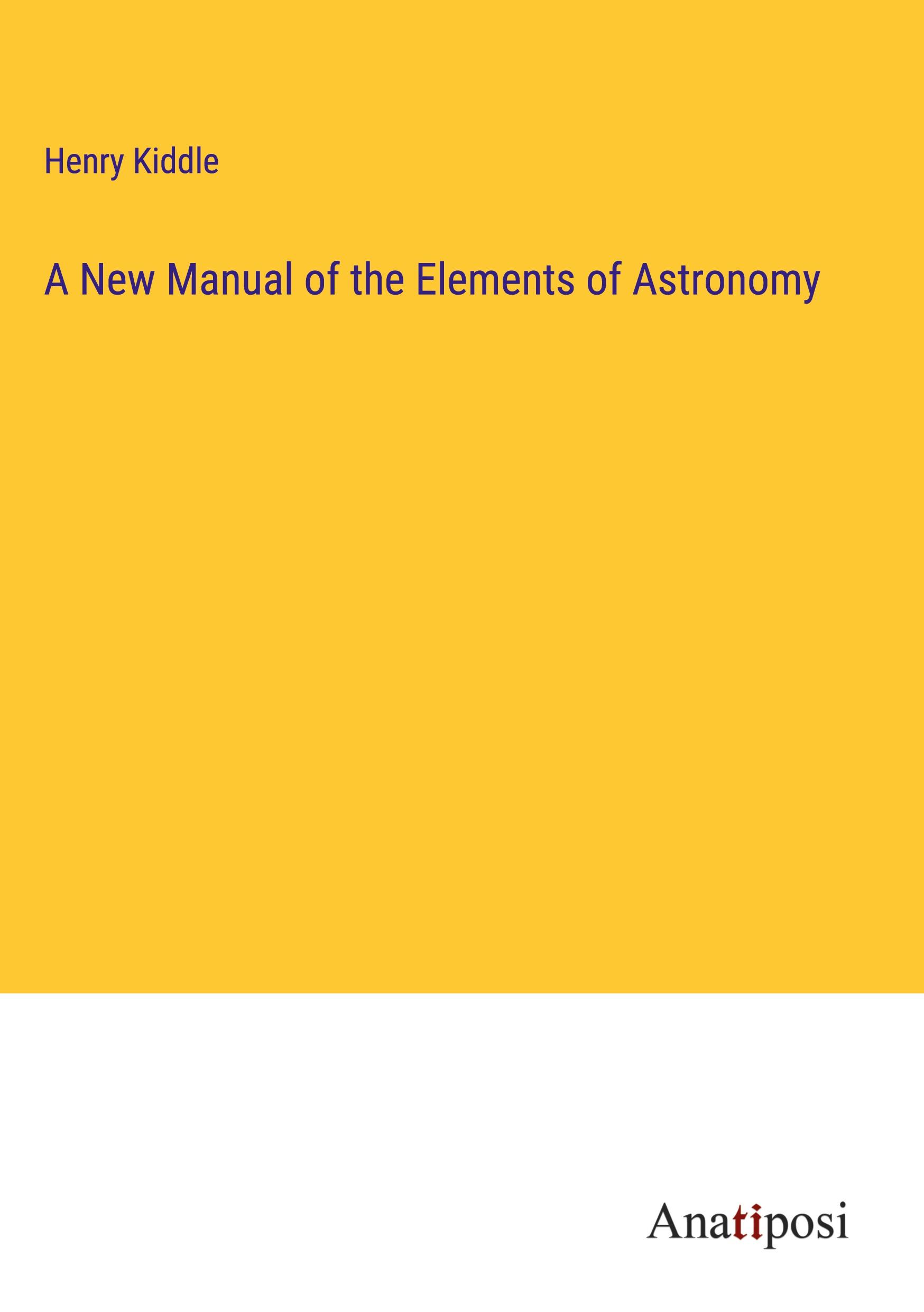 A New Manual of the Elements of Astronomy