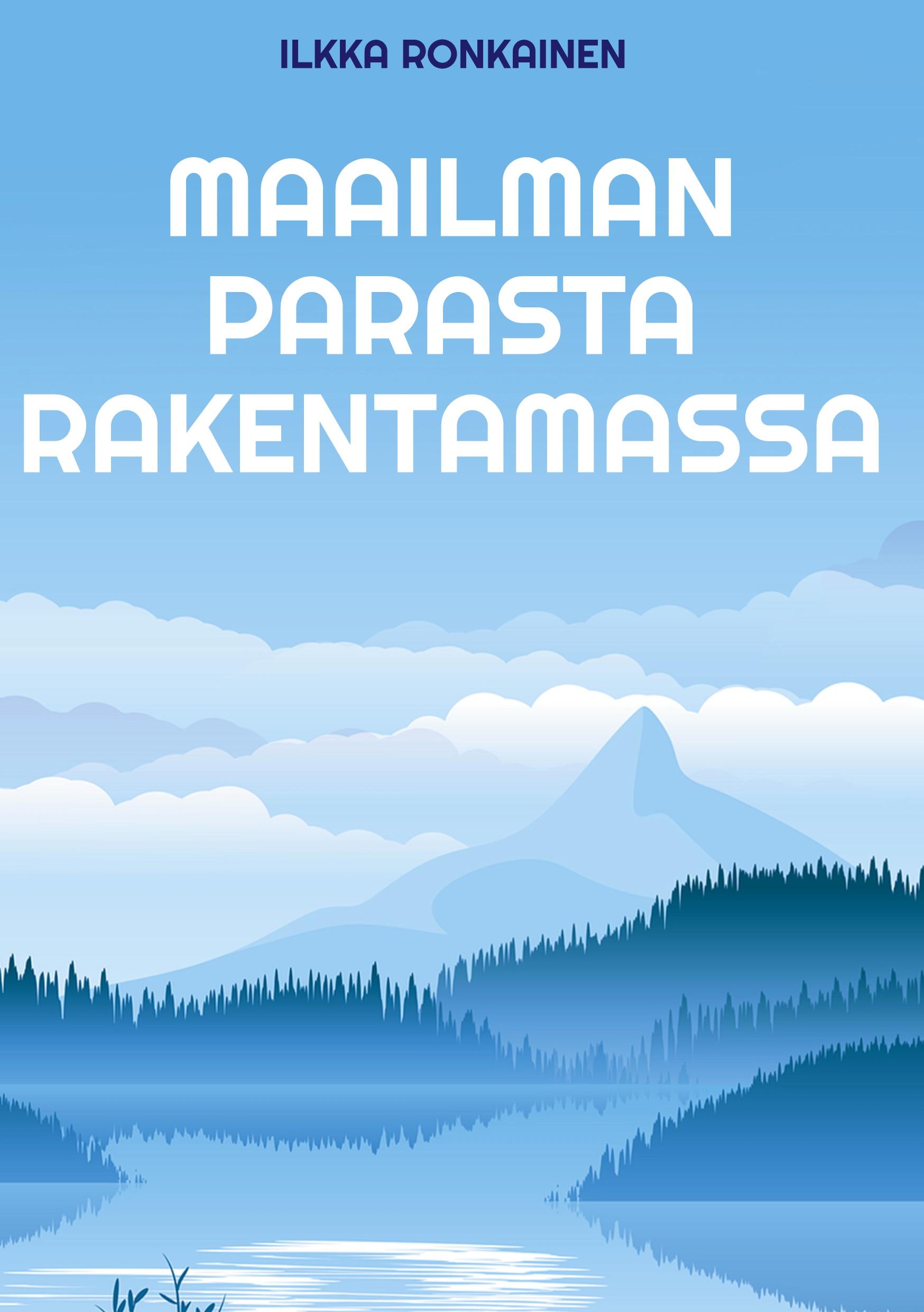 Maailman parasta rakentamassa