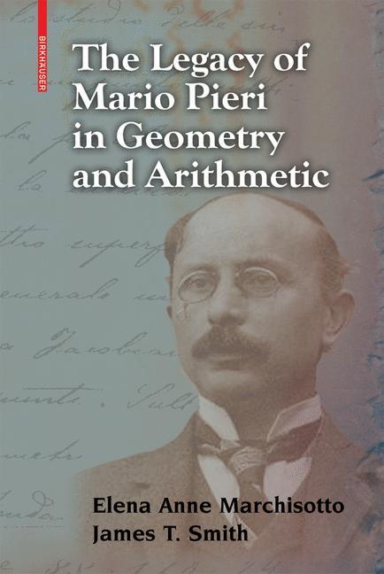 The Legacy of Mario Pieri in Geometry and Arithmetic