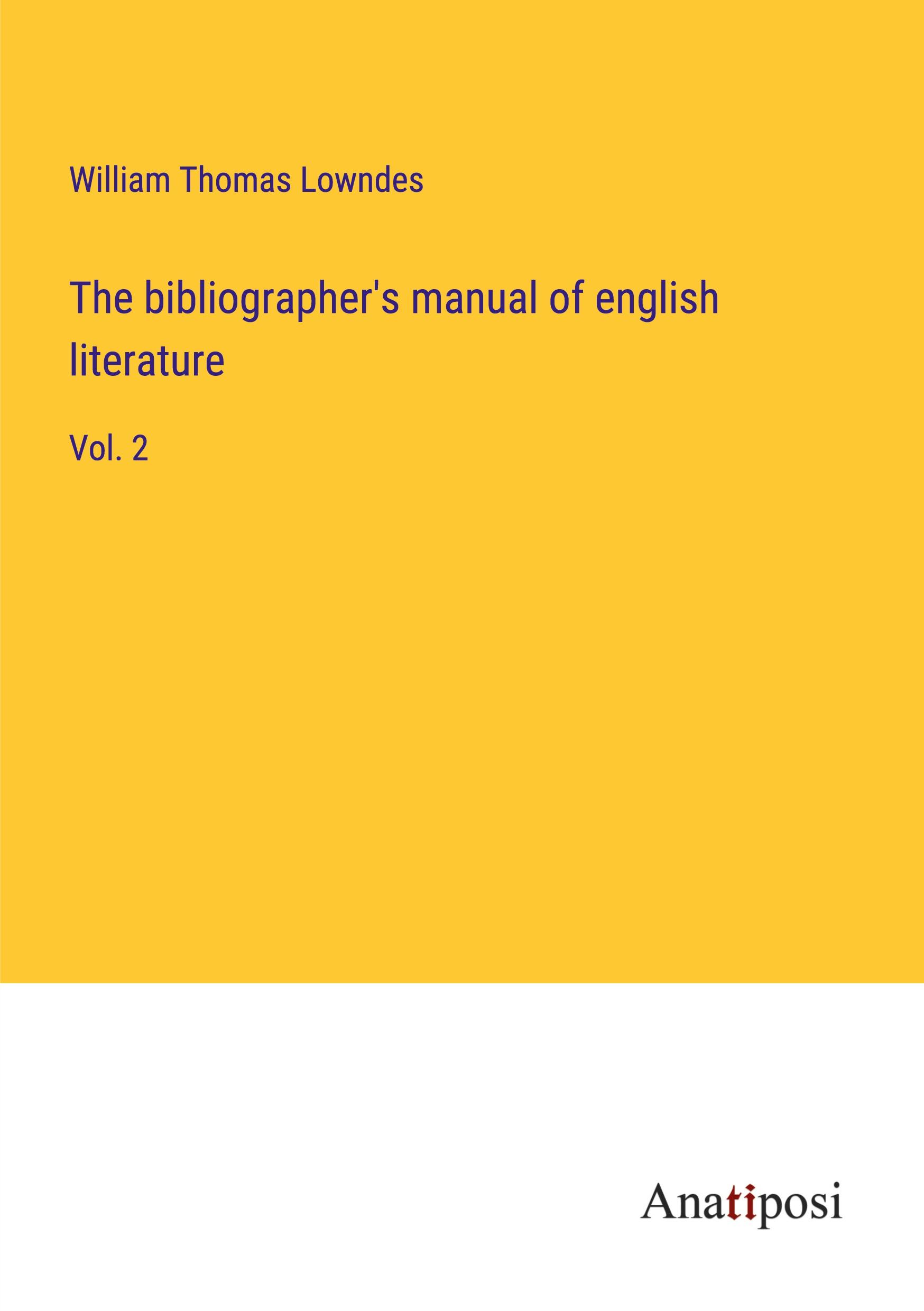 The bibliographer's manual of english literature