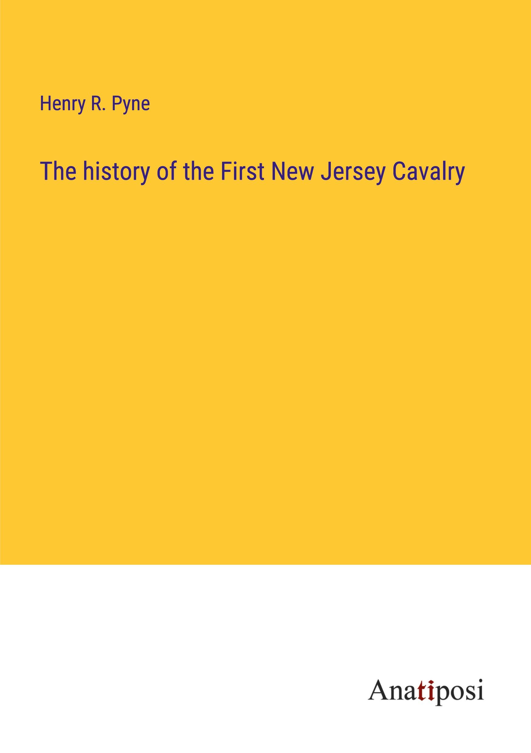 The history of the First New Jersey Cavalry