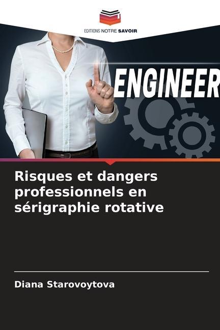 Risques et dangers professionnels en sérigraphie rotative