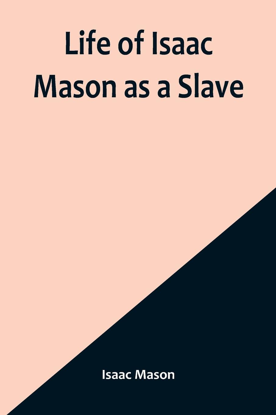 Life of Isaac Mason as a Slave