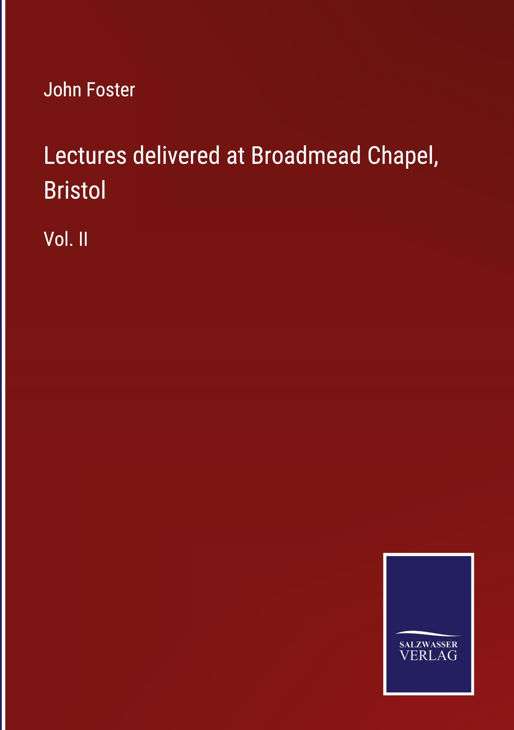 Lectures delivered at Broadmead Chapel, Bristol