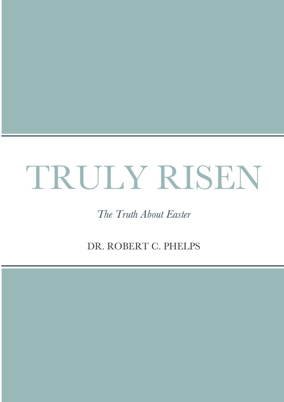 TRULY RISEN