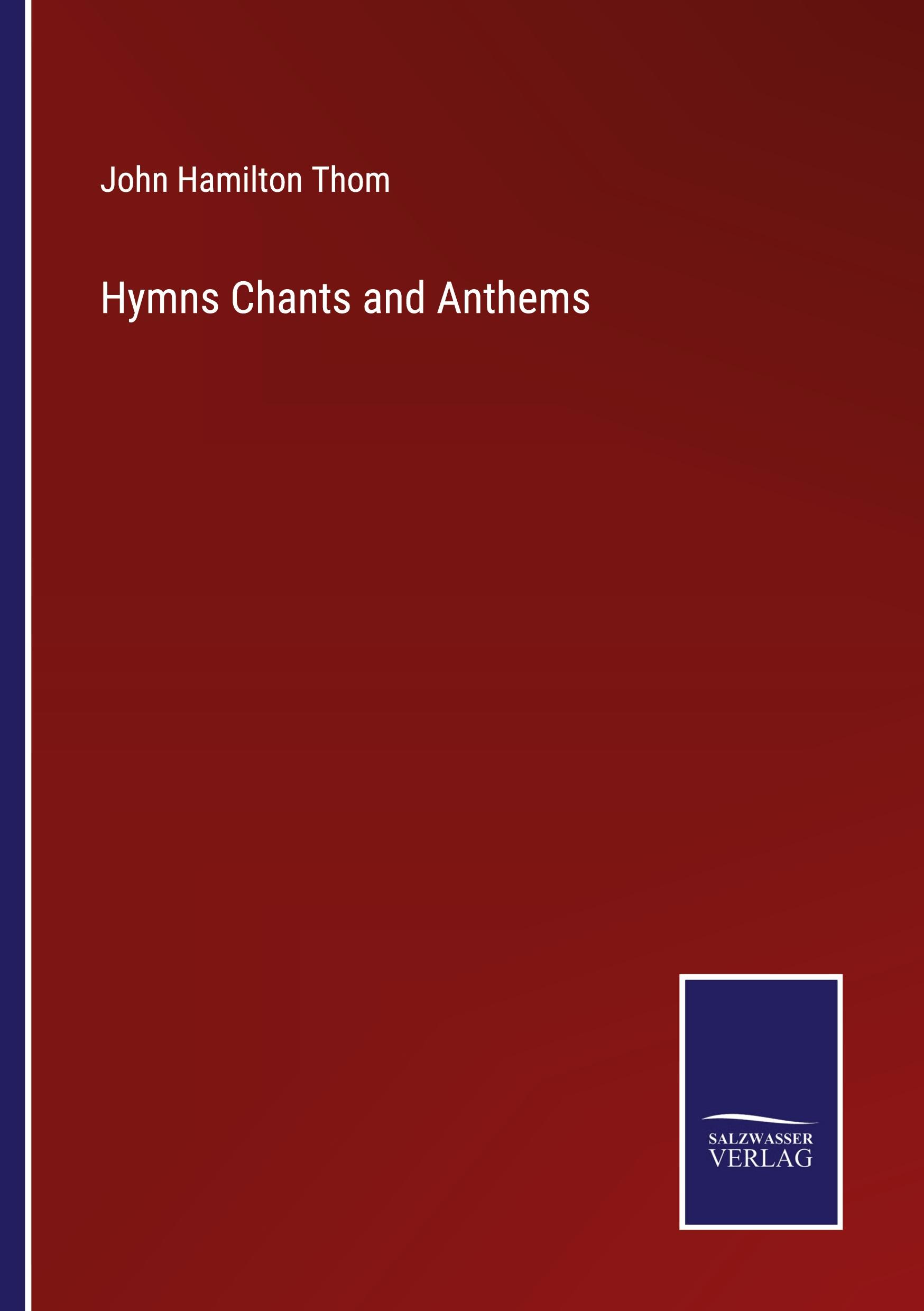 Hymns Chants and Anthems