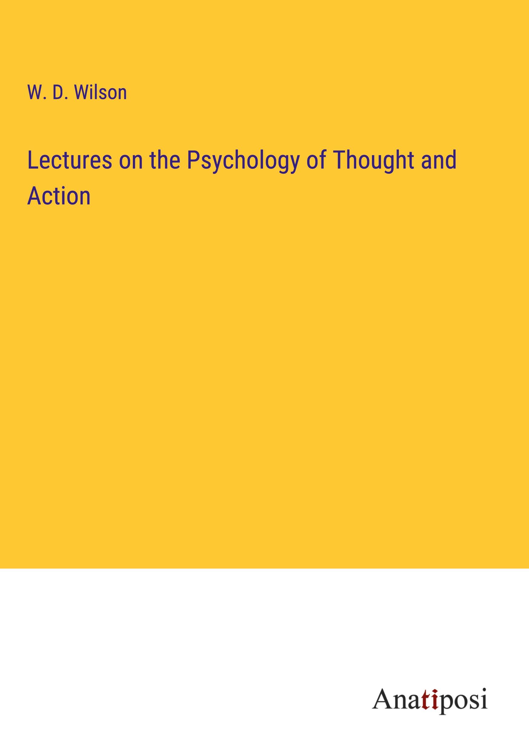 Lectures on the Psychology of Thought and Action