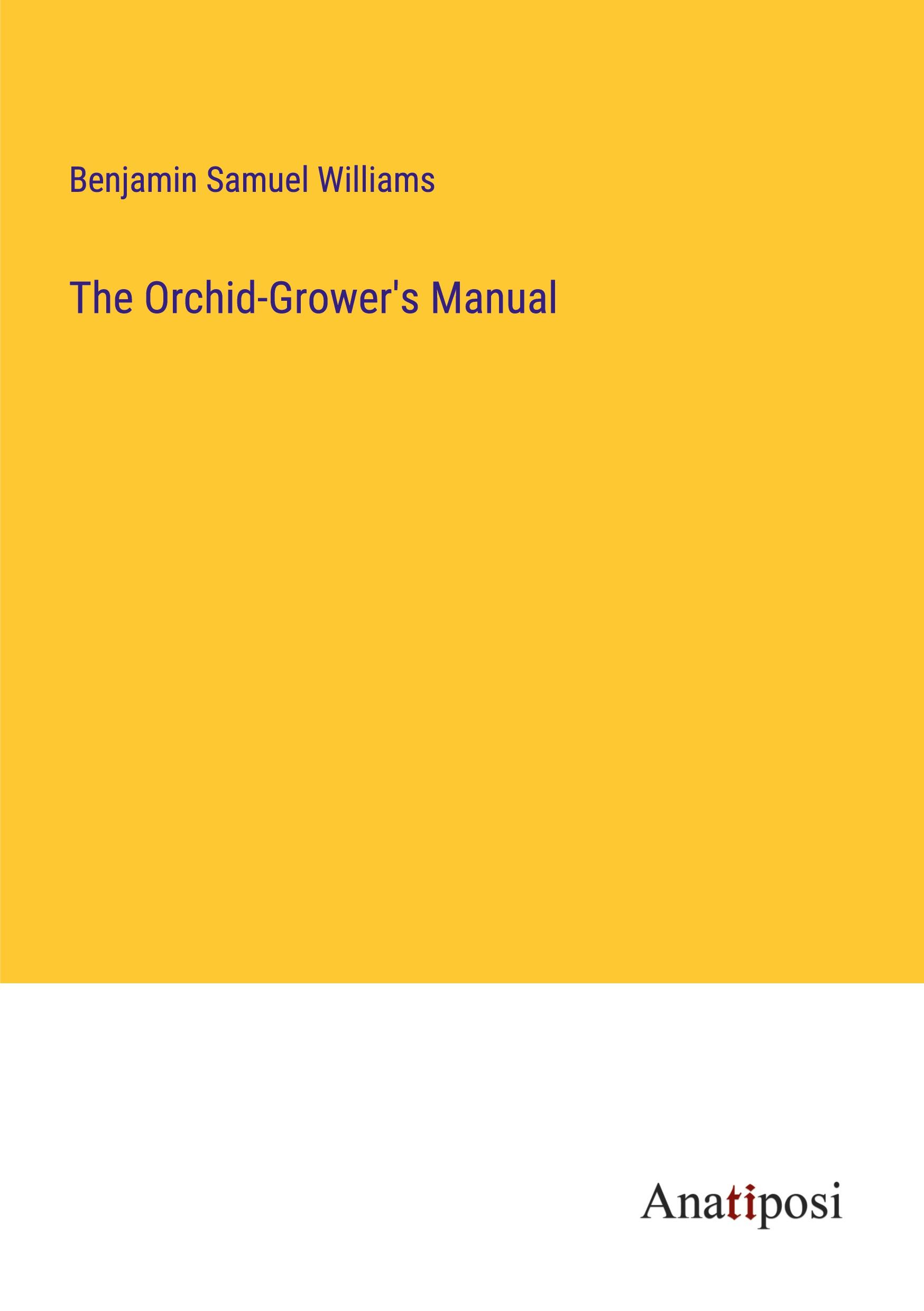 The Orchid-Grower's Manual