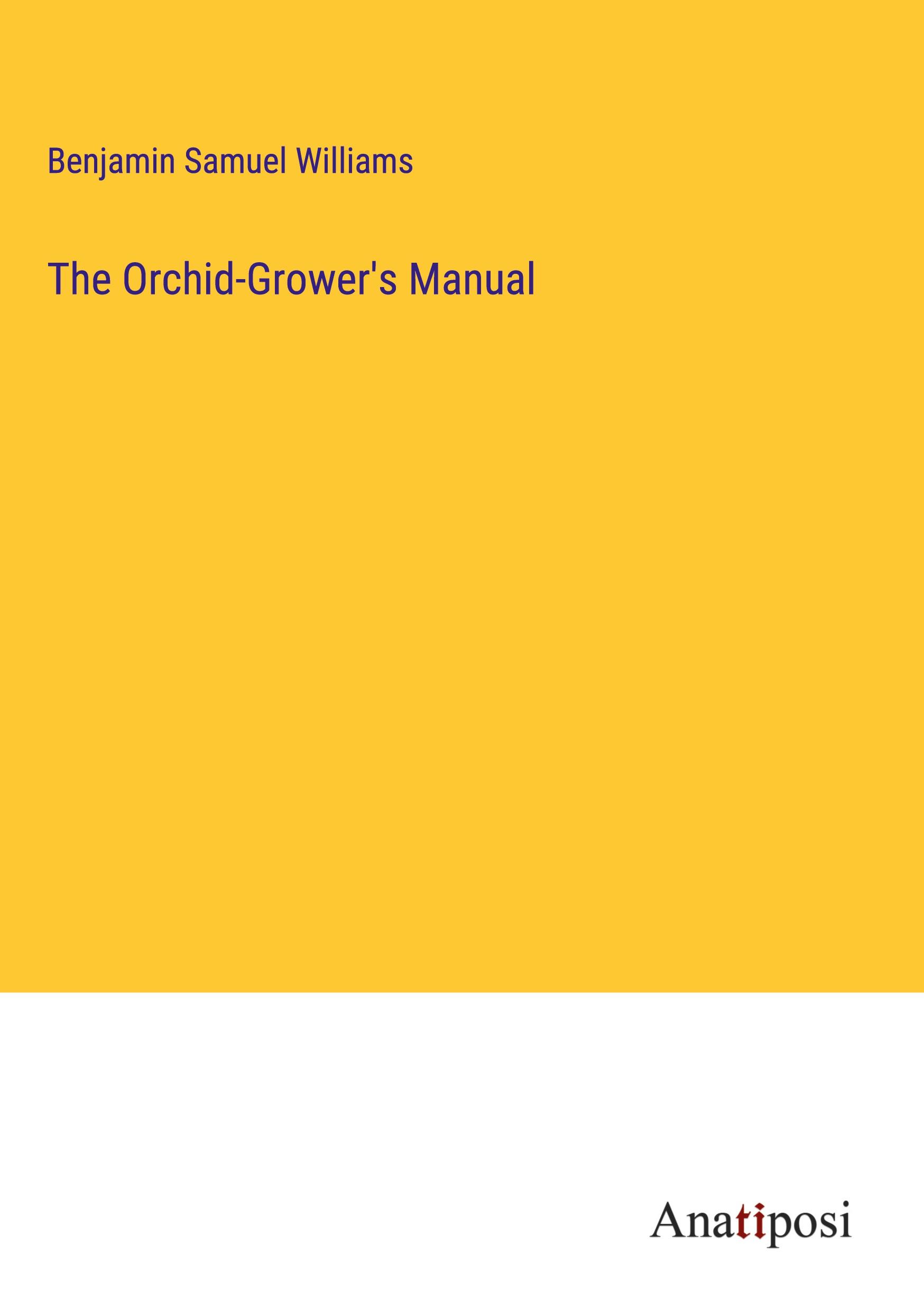 The Orchid-Grower's Manual