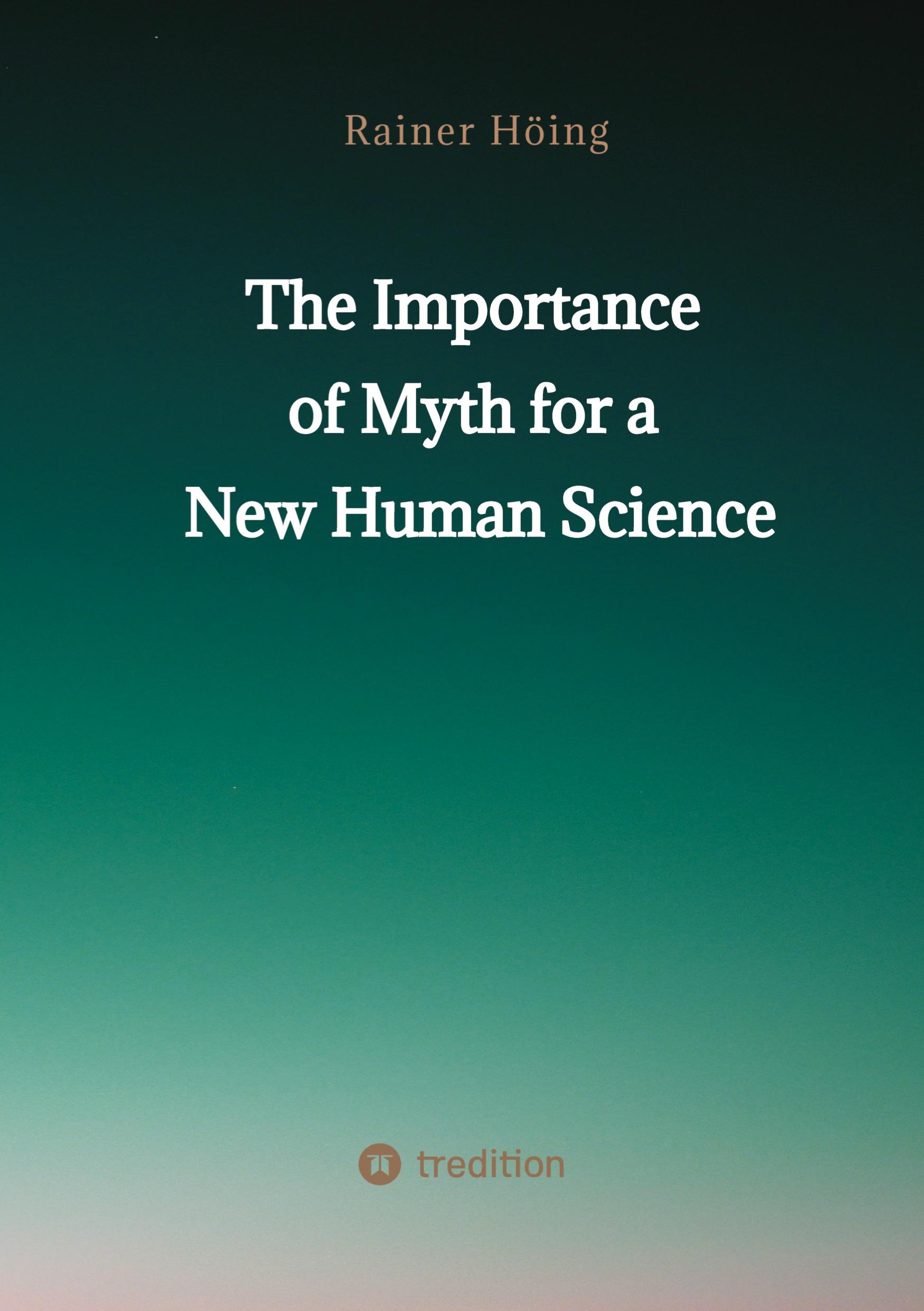 The Importance  of Myth  for a New Human Science