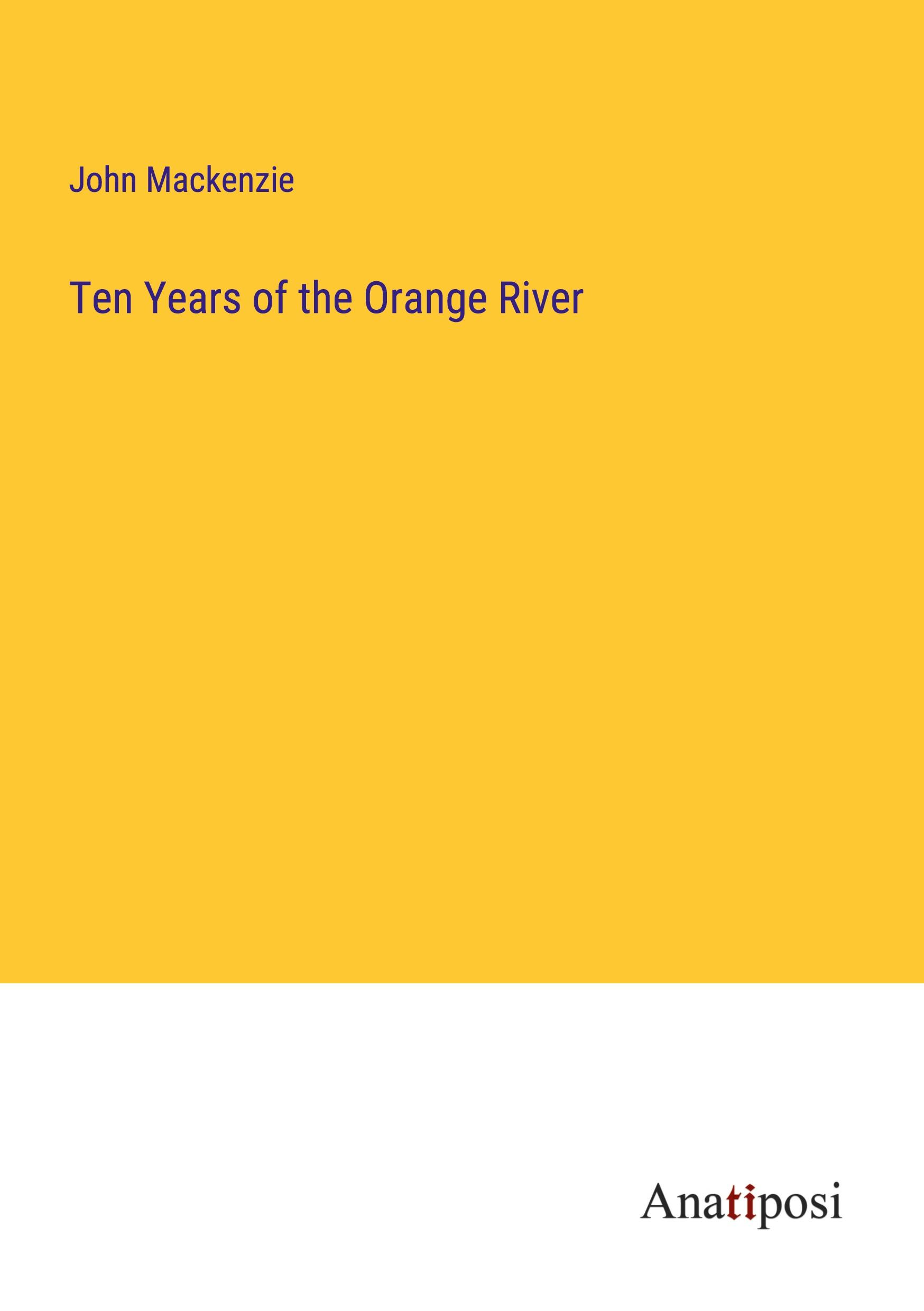 Ten Years of the Orange River