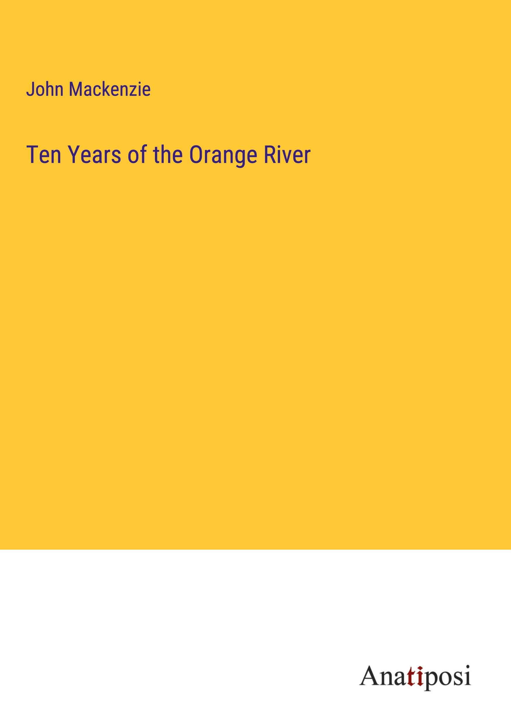 Ten Years of the Orange River